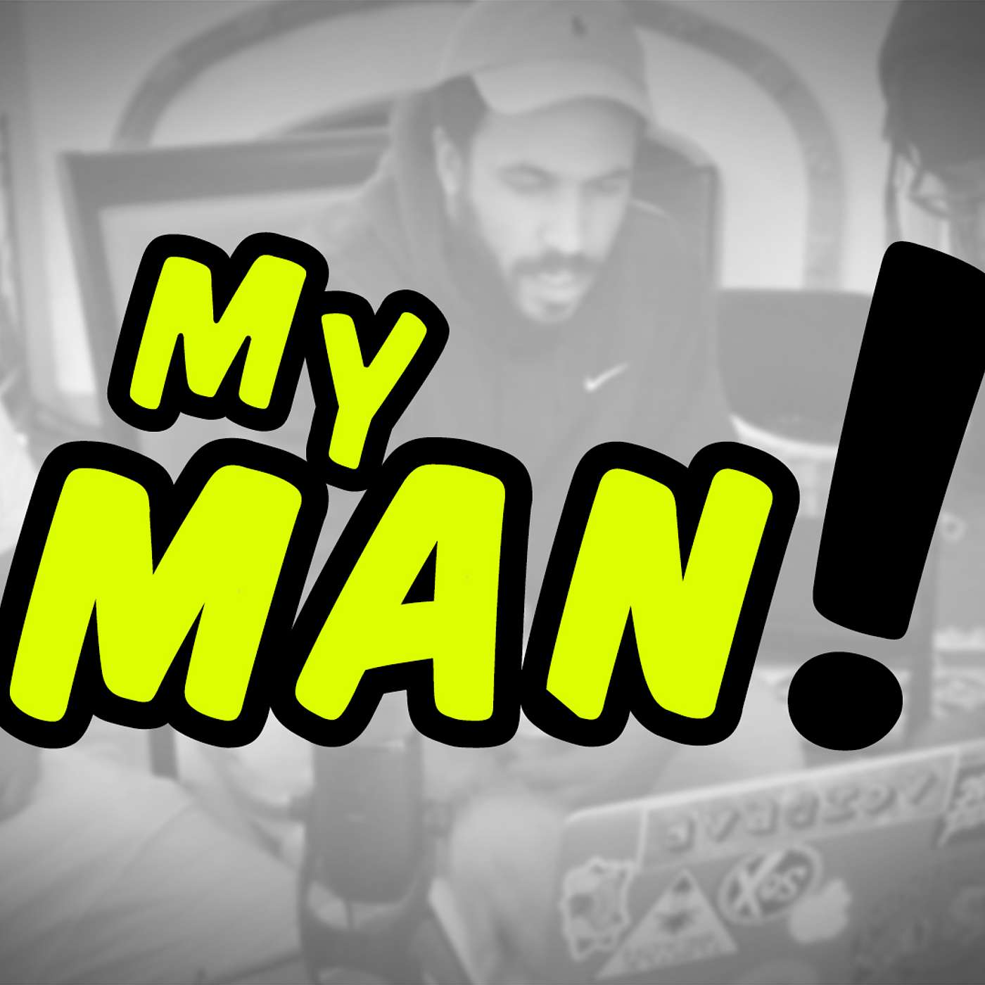 My Man!