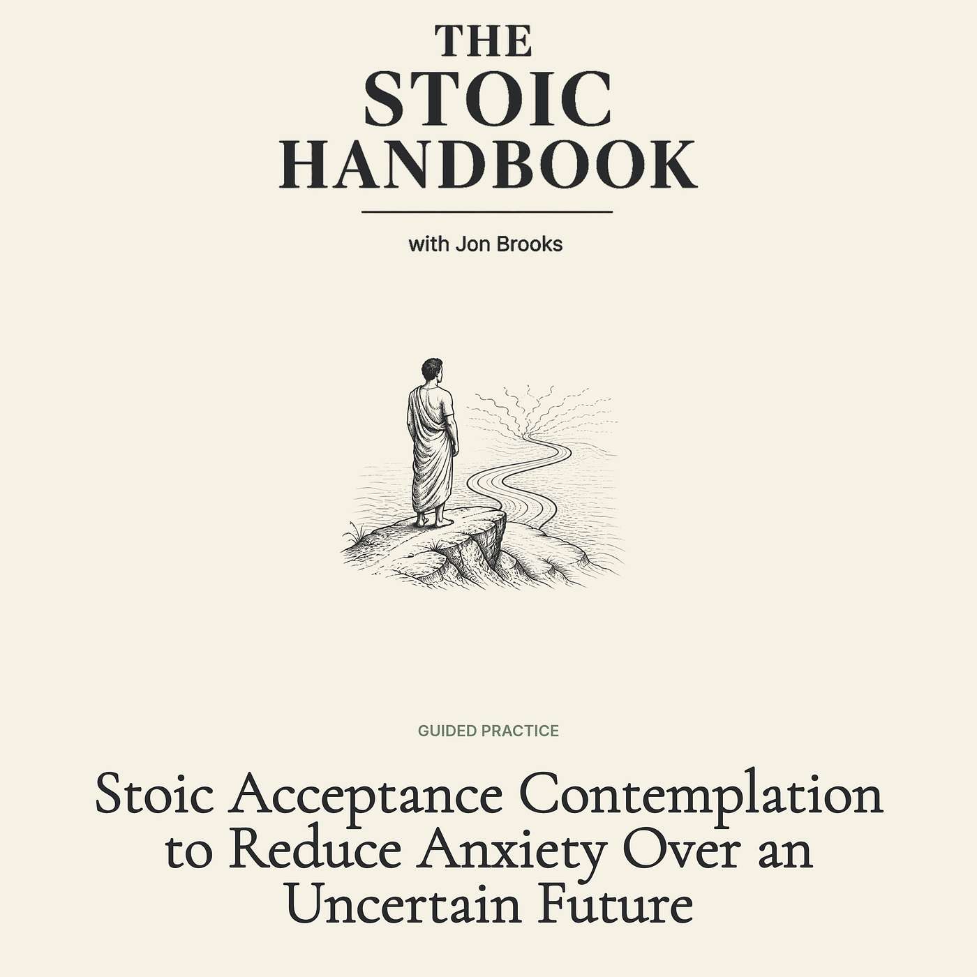 Stoic Acceptance Contemplation to Reduce Anxiety Over an Uncertain Future episode artwork