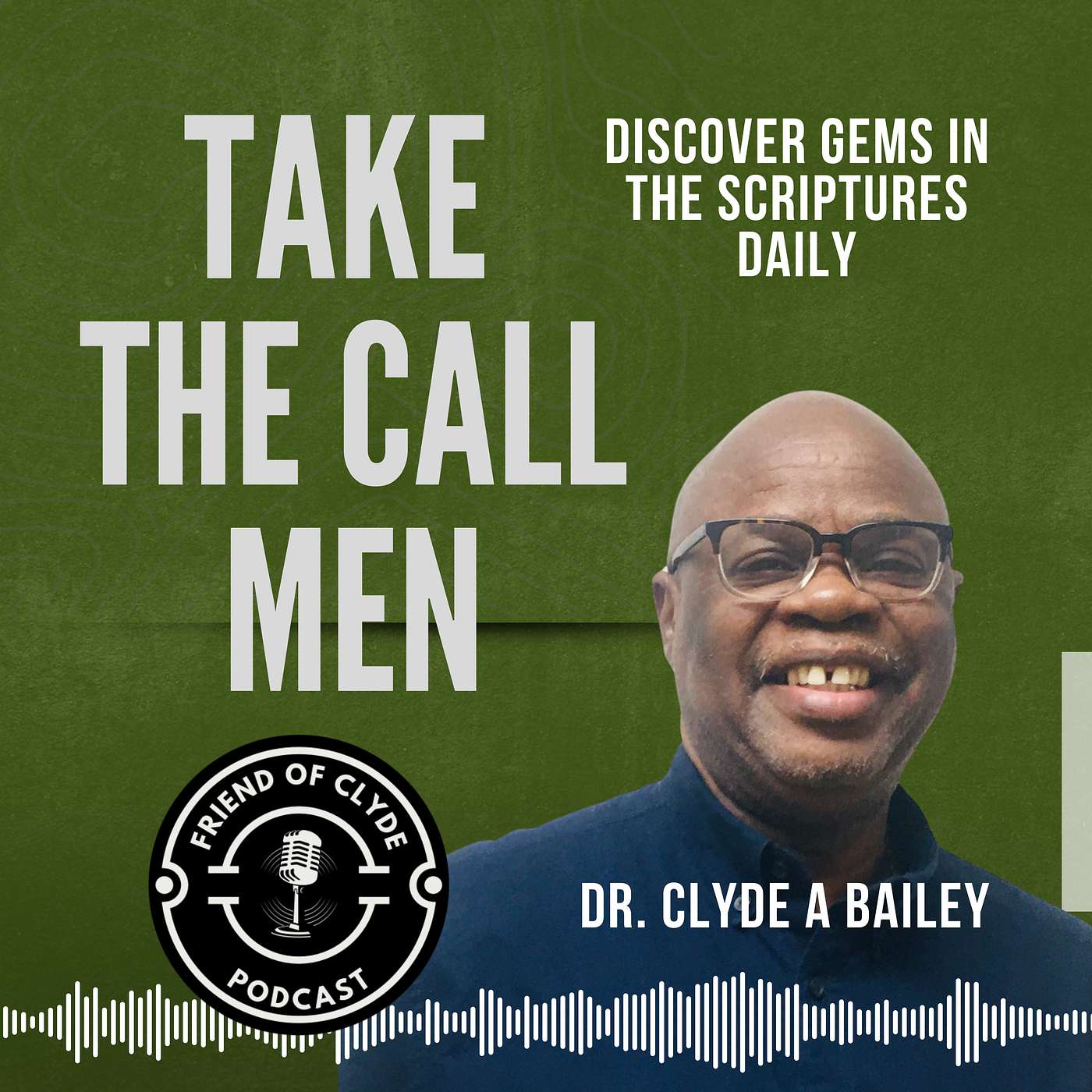 FRIEND of CLYDE Podcast by Pastor Clyde A. Bailey