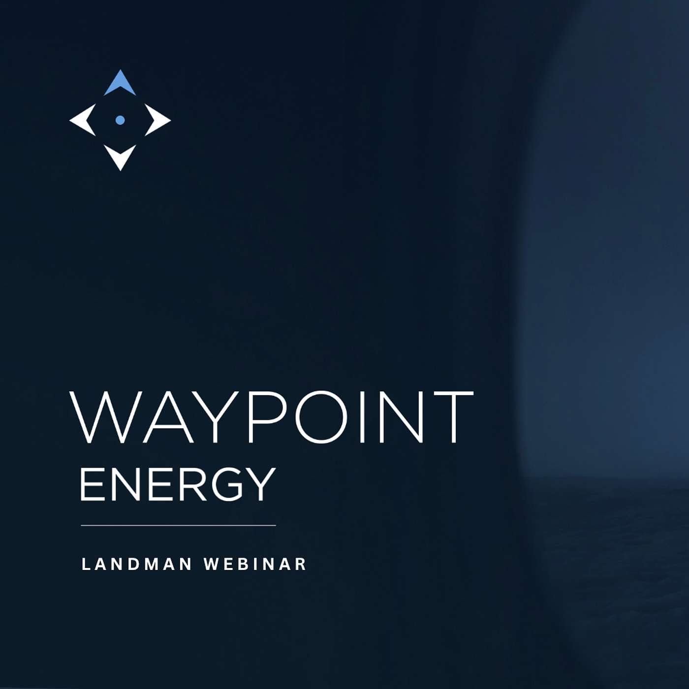 Waypoint Energy Series | Landman - Understanding the Role episode artwork
