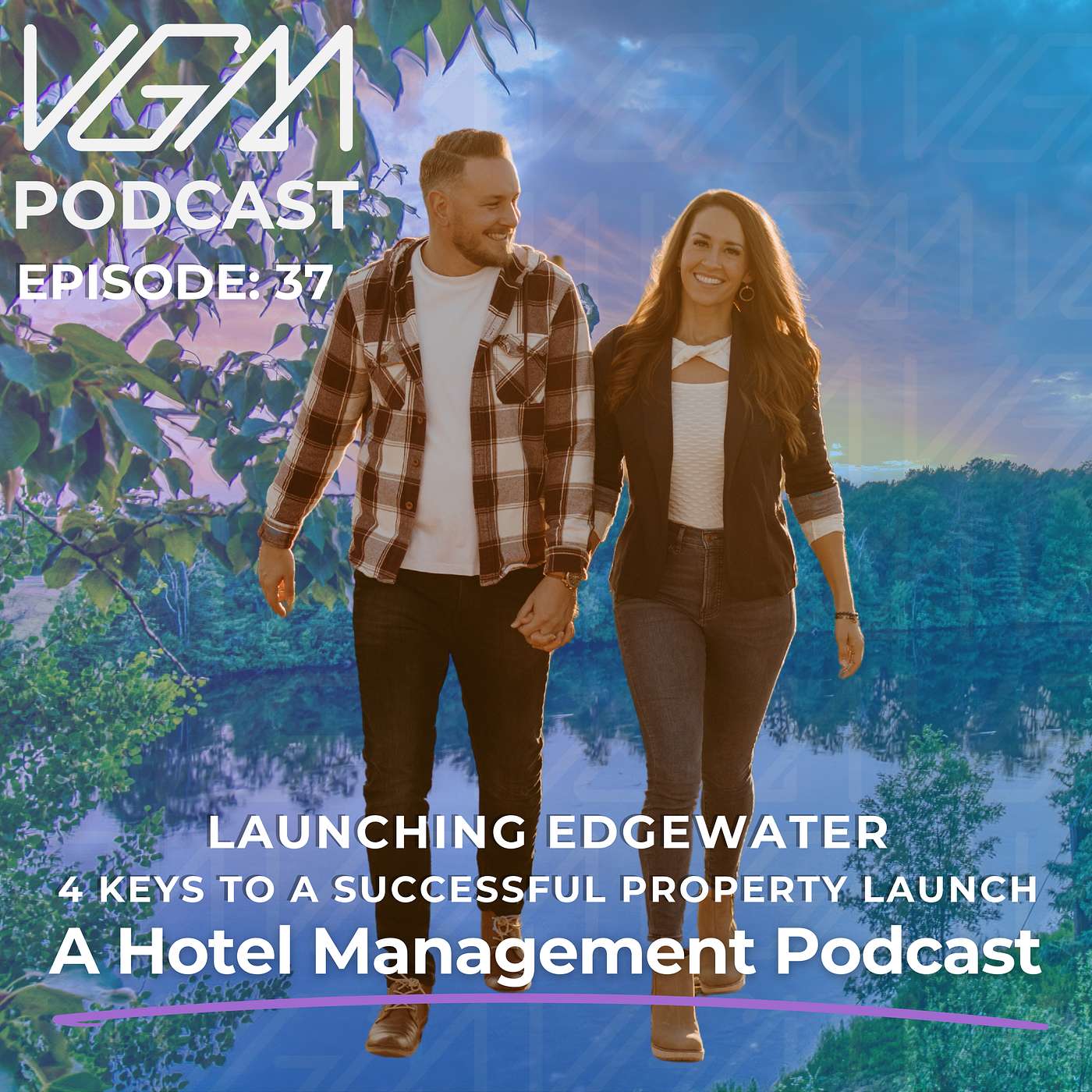Episode 37: Launching Edgewater Resort – 4 Keys to a Successful Property Launch episode artwork