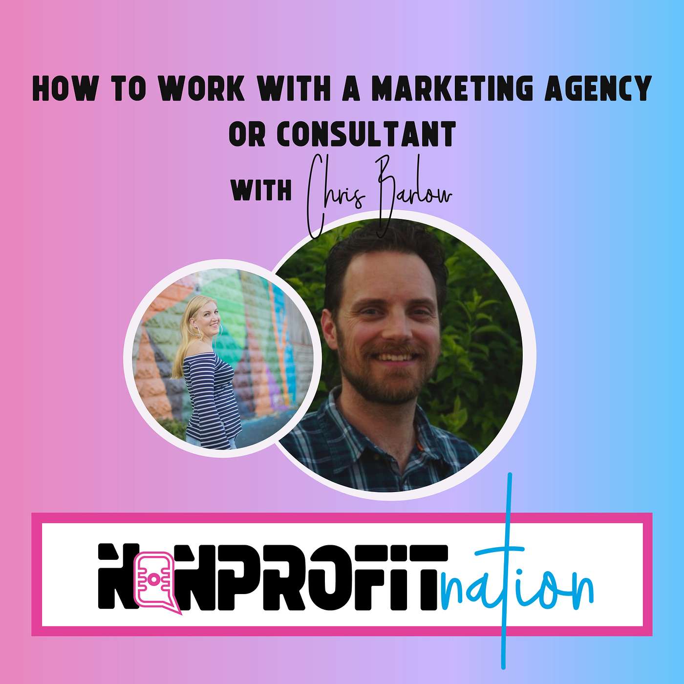 How to Work with a Marketing Agency or Consultant with Chris Barlow