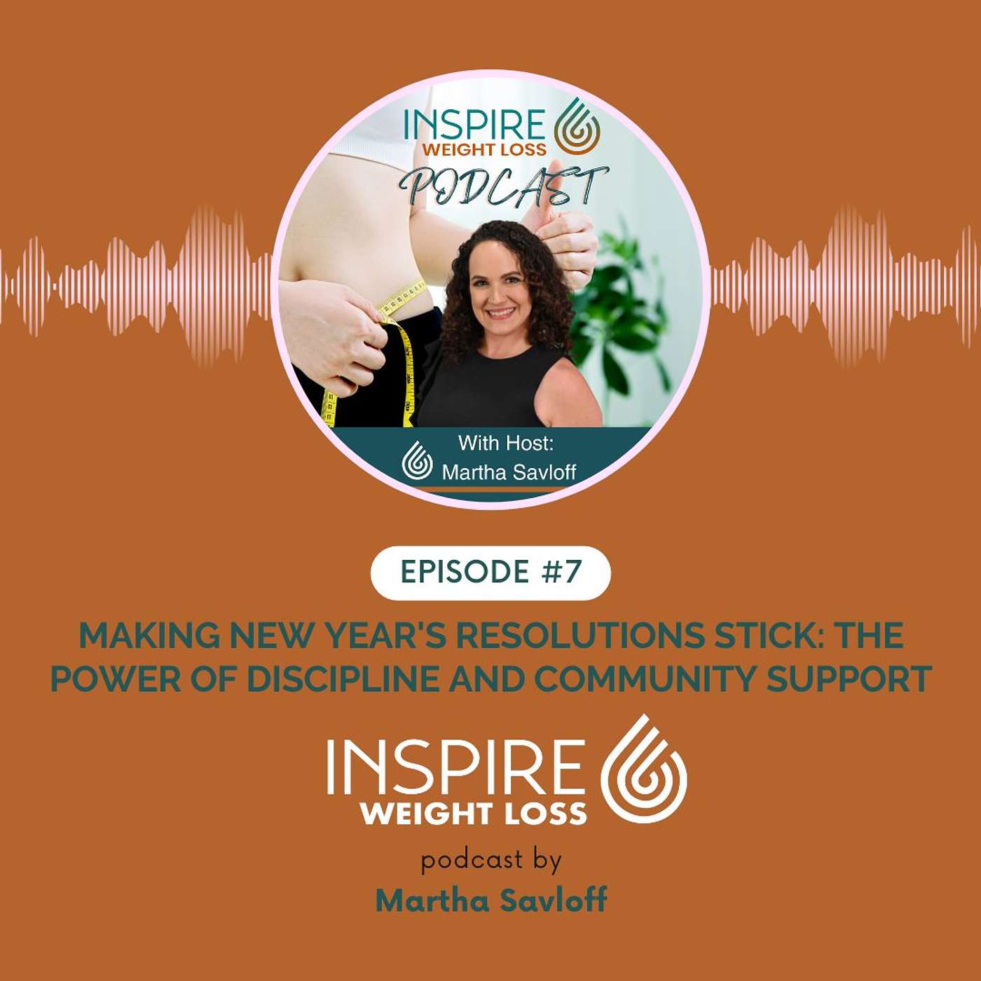 EP #7: Making New Year's Resolutions Stick: The Power of Discipline and Community Support