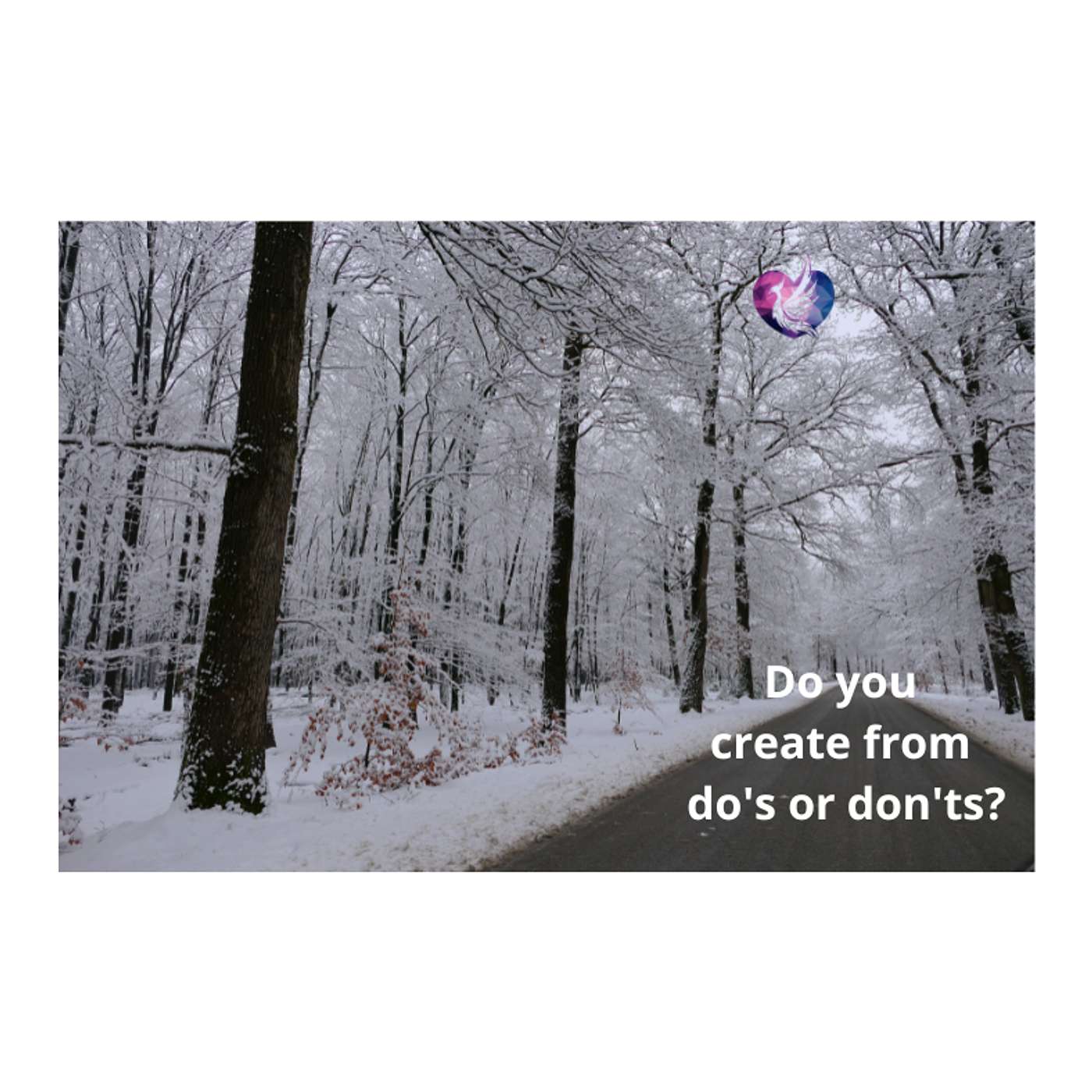 Episode 1 Do you create from do's or don'ts? episode artwork