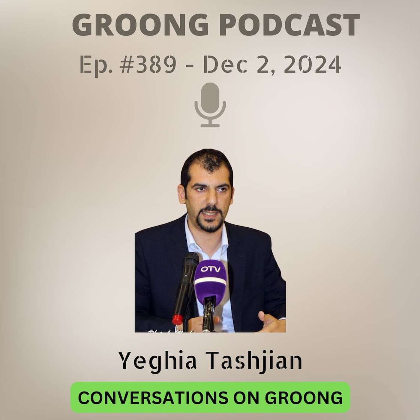 cover of episode Yeghia Tashjian - Israel-Hezbollah Ceasefire in Lebanon and Escalation in Syria | Ep 389 - Dec 2, 2024