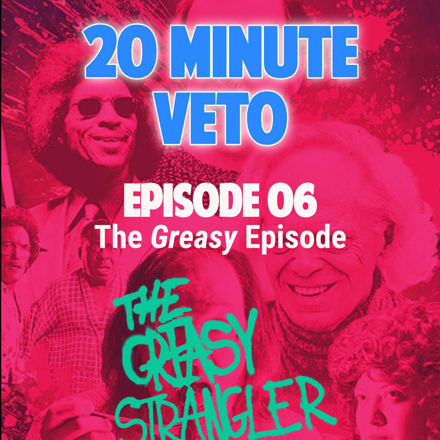Ep#6 The Greasy Strangler (2016) the Greasy episode (w/ Jon & Alex) episode artwork