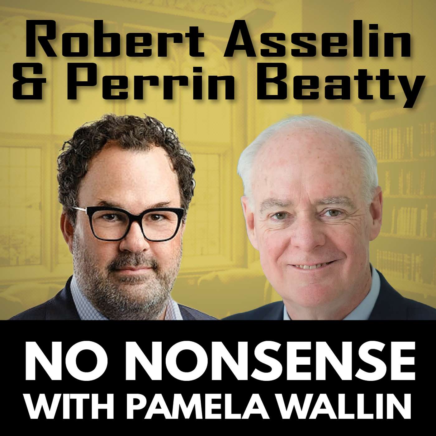The Latest on the Trade War with Robert Asselin and Perrin Beatty