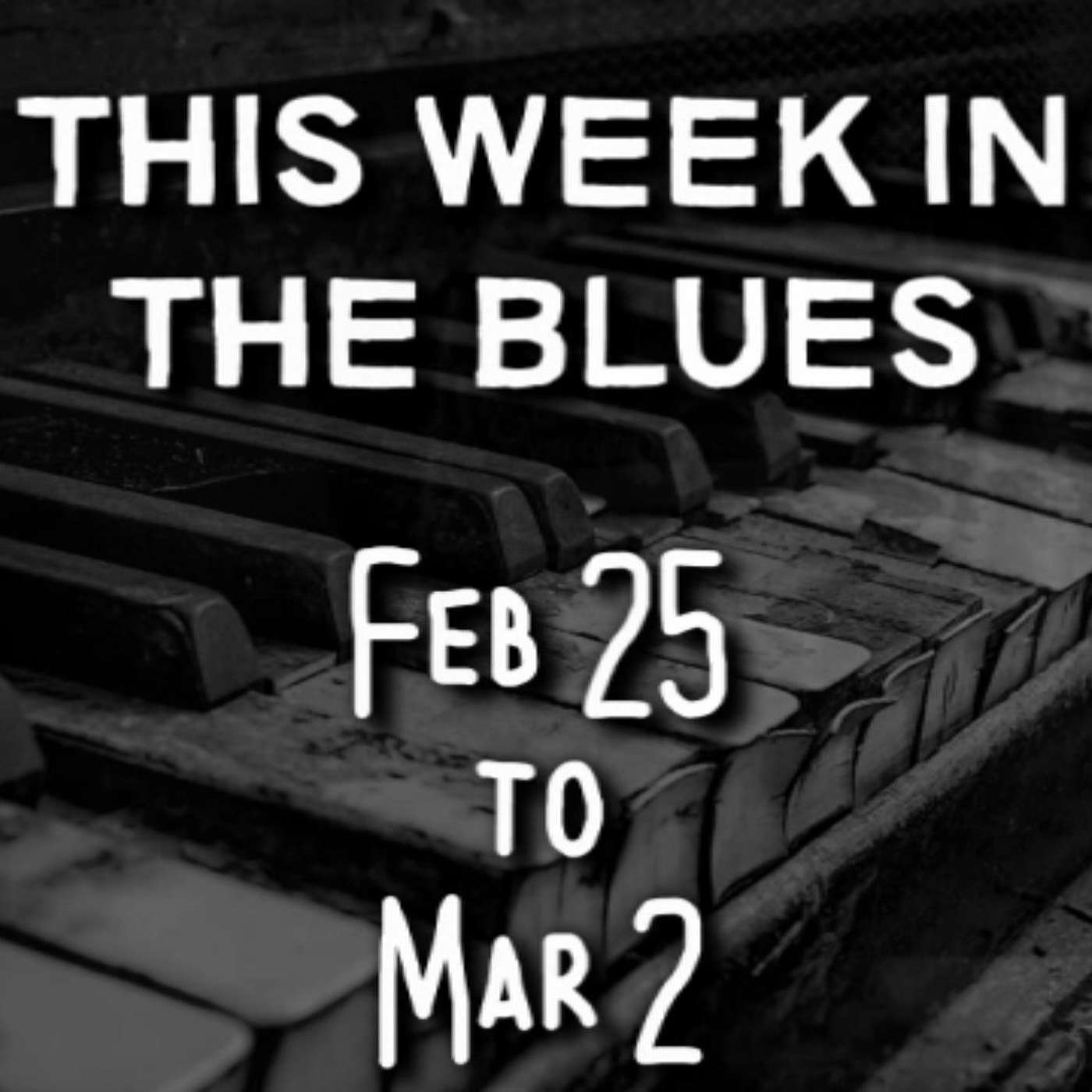 This Week In The Blues: February 25 - March 02, 2024
