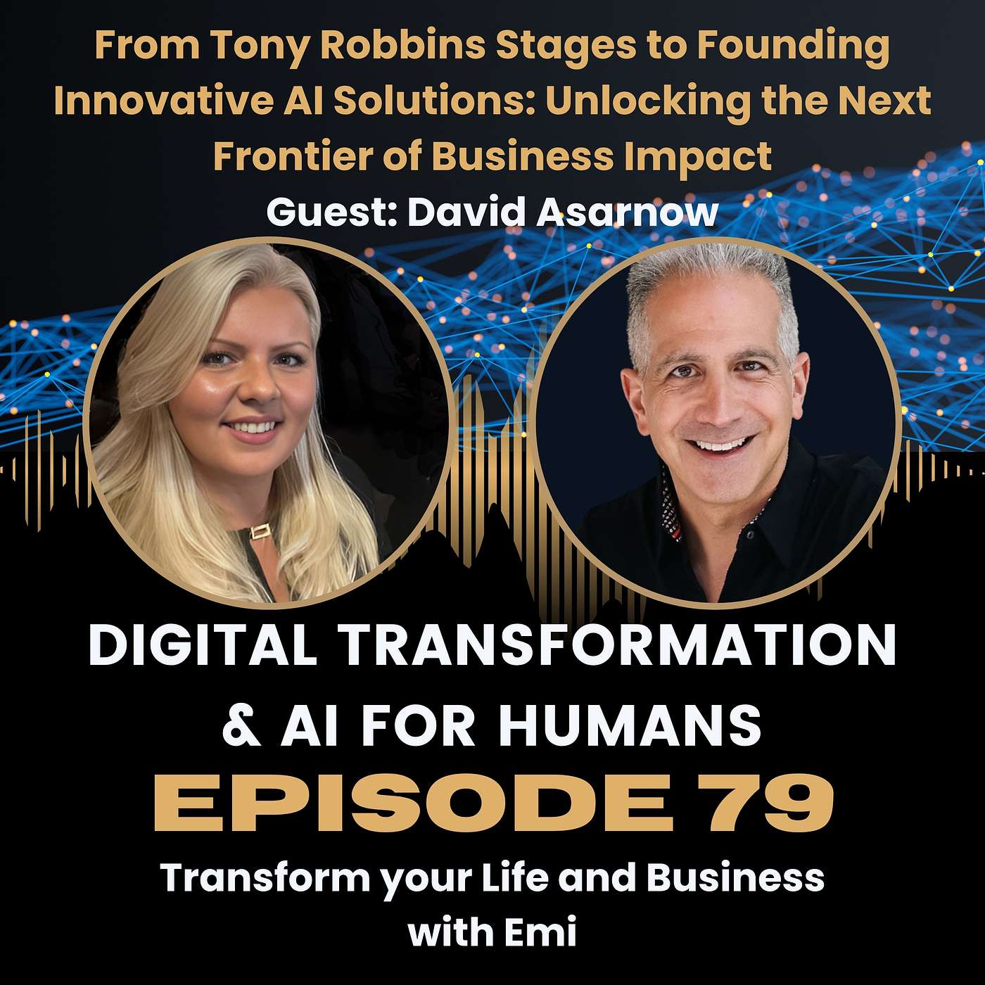 S1:Ep79 From Tony Robbins Stages to Founding Innovative AI Solutions: Redefining Leadership & Unlocking the Next Frontier of Business Impact