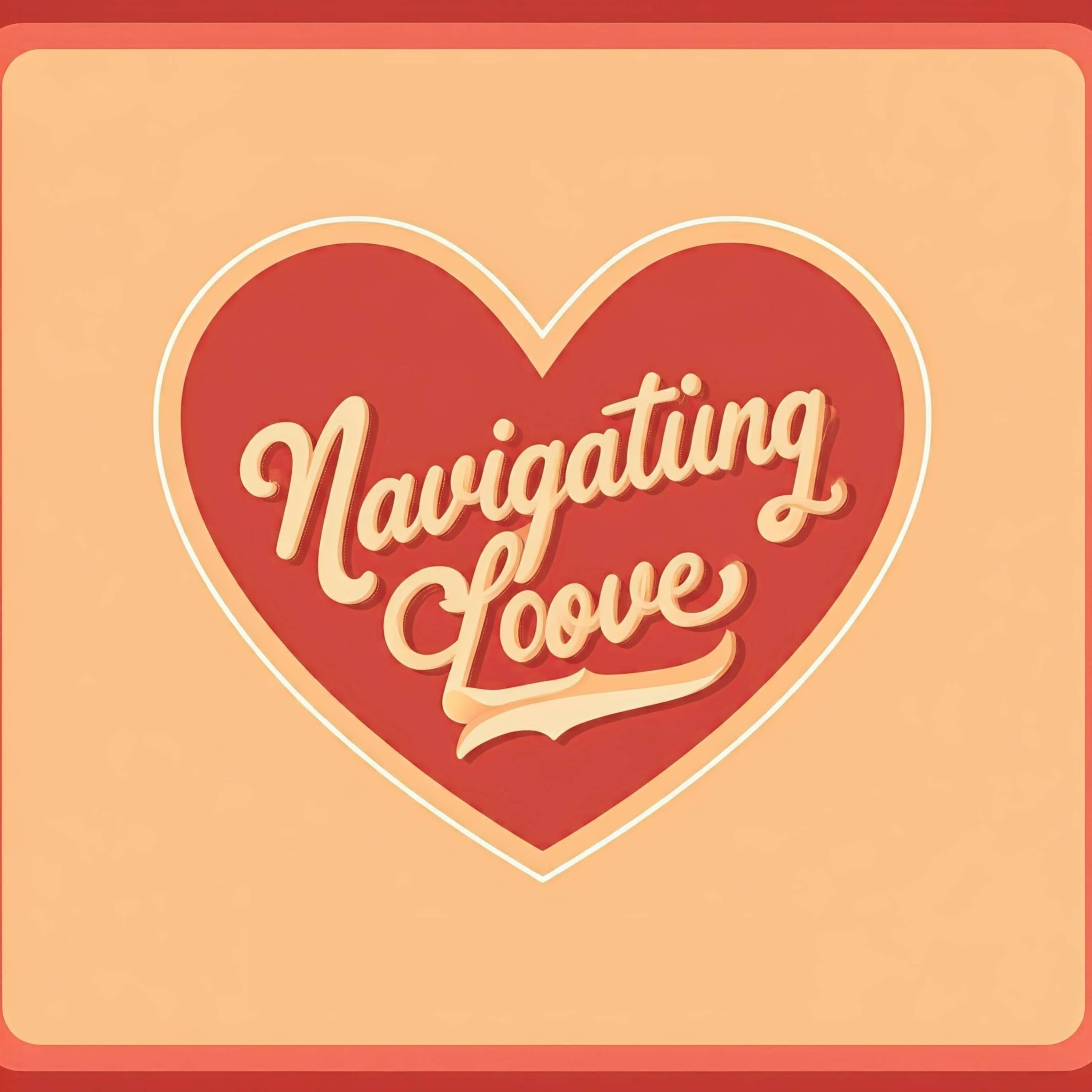Navigating Love