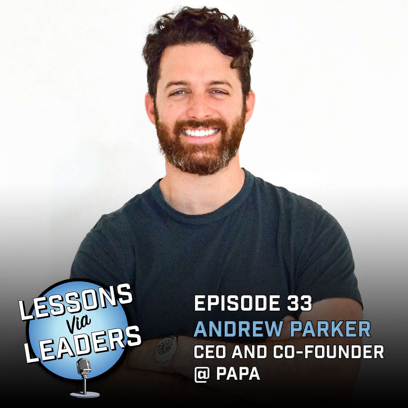 Episode 33: Building a Company focused on Connections, Companionship, and Care with Andrew Parker, CEO of Papa Episode 33: Building a Company focused on Connections, Companionship, and Care with Andrew Parker, CEO of Papa