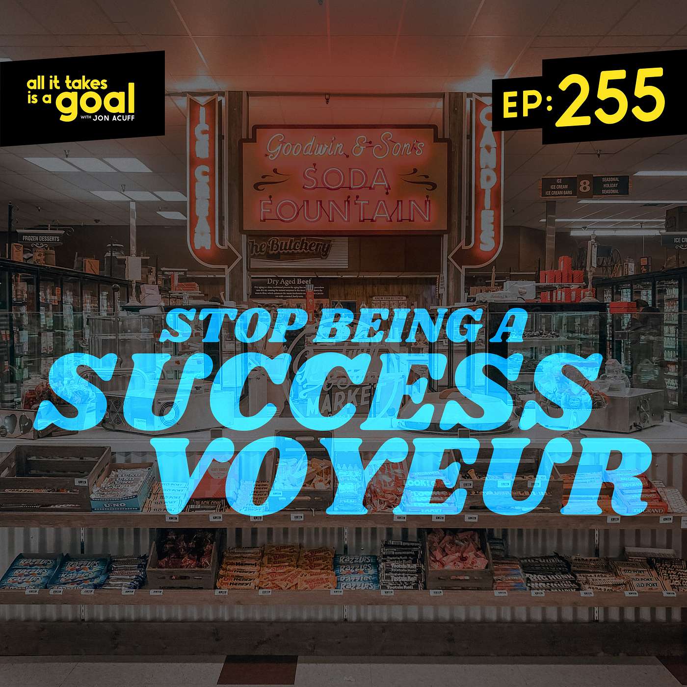 ATG 255: Stop Being a Success Voyeur