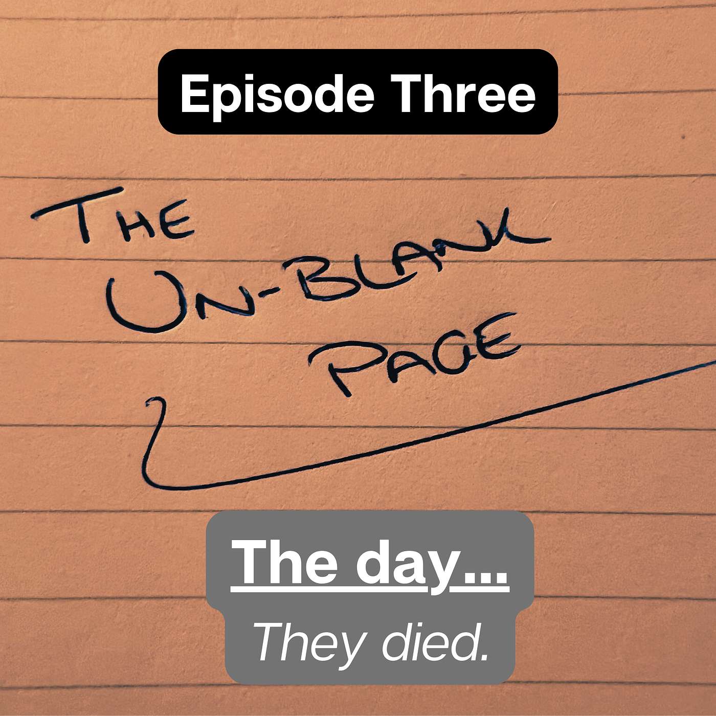 Ep3 - The Un-Blank Page: The Day They Died