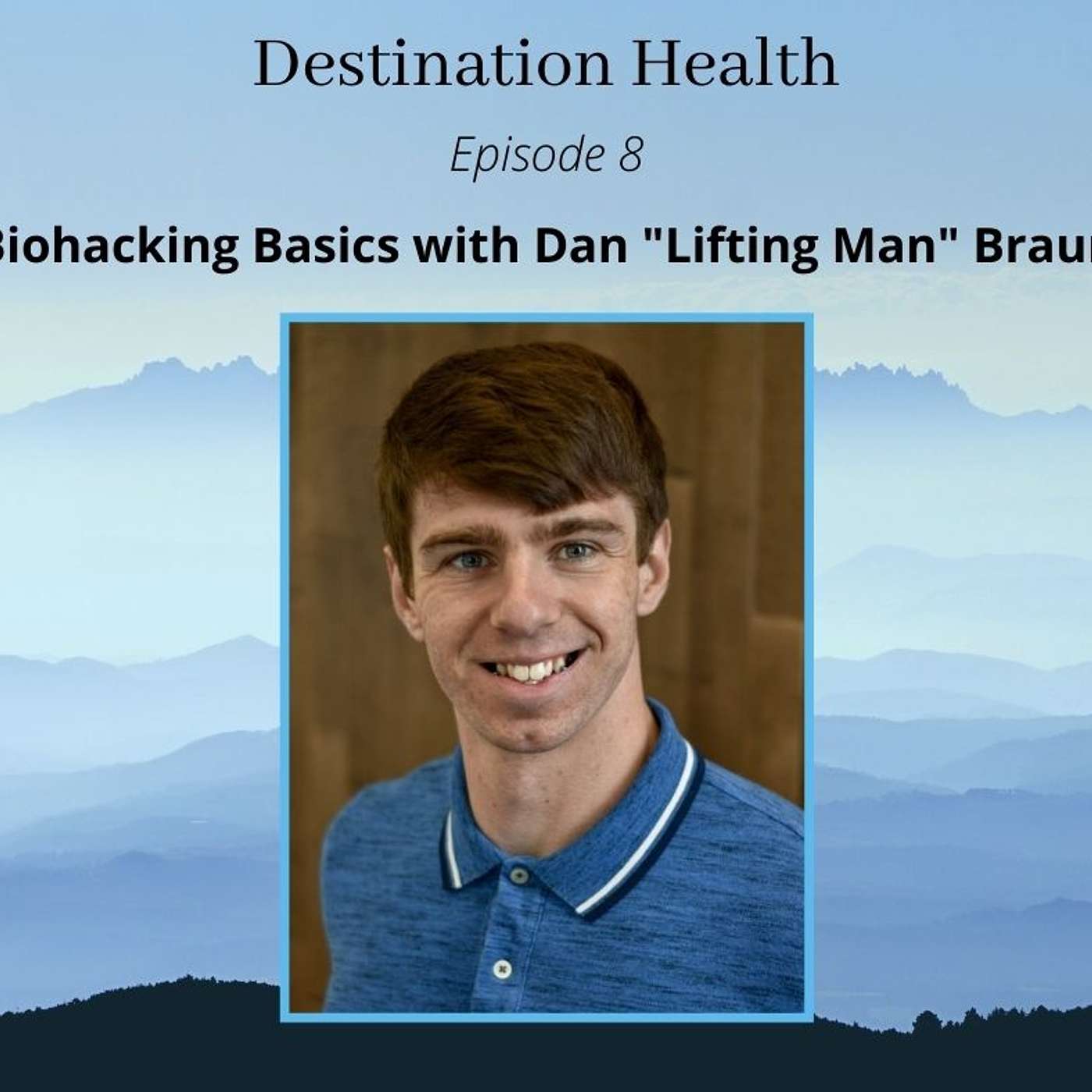 Biohacking Basics with Dan "Lifting Man" Braun