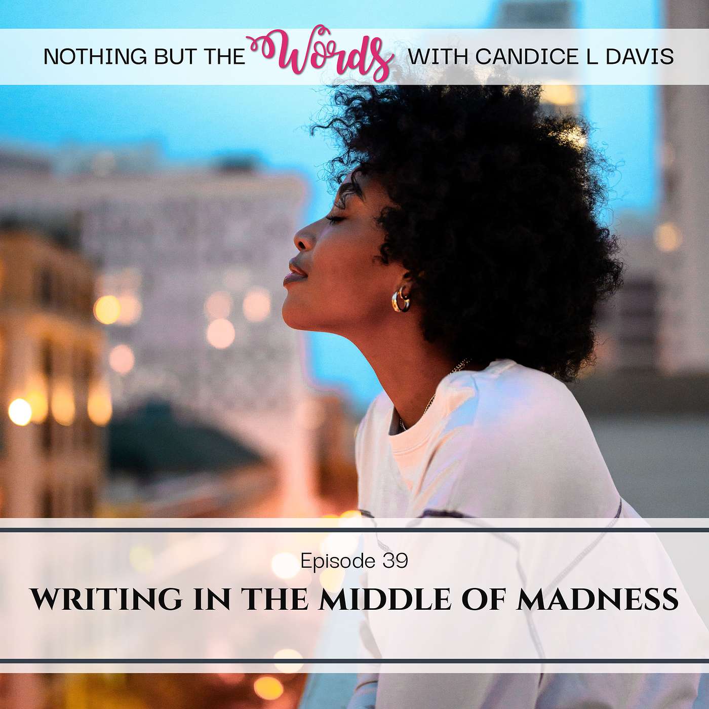 Writing in the Middle of Madness