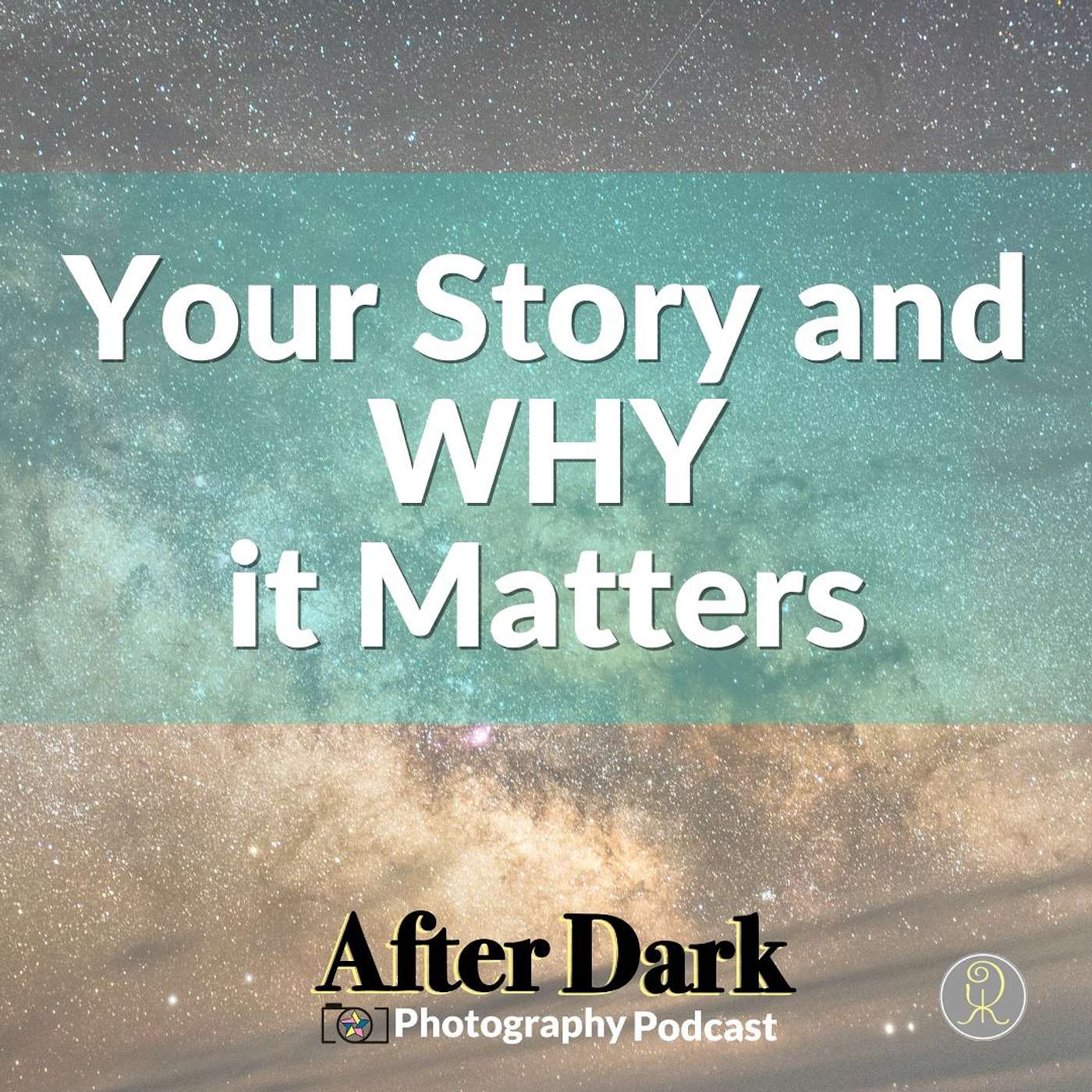 Ep 1. Your Story and Why it Matters