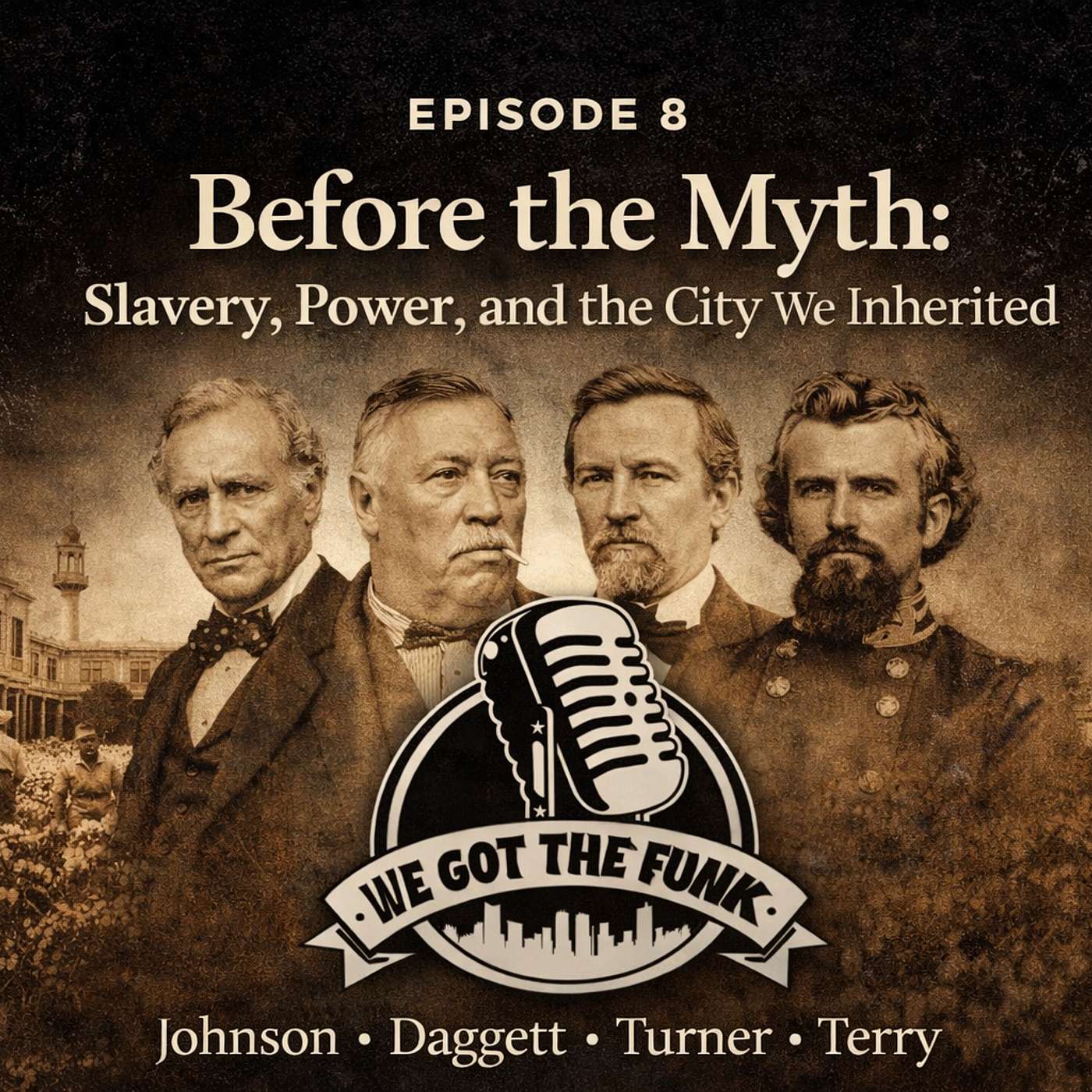 Episode 7: Before Fort Worth Loved Us: Slavery, Fear, and the People Who Built the City episode artwork