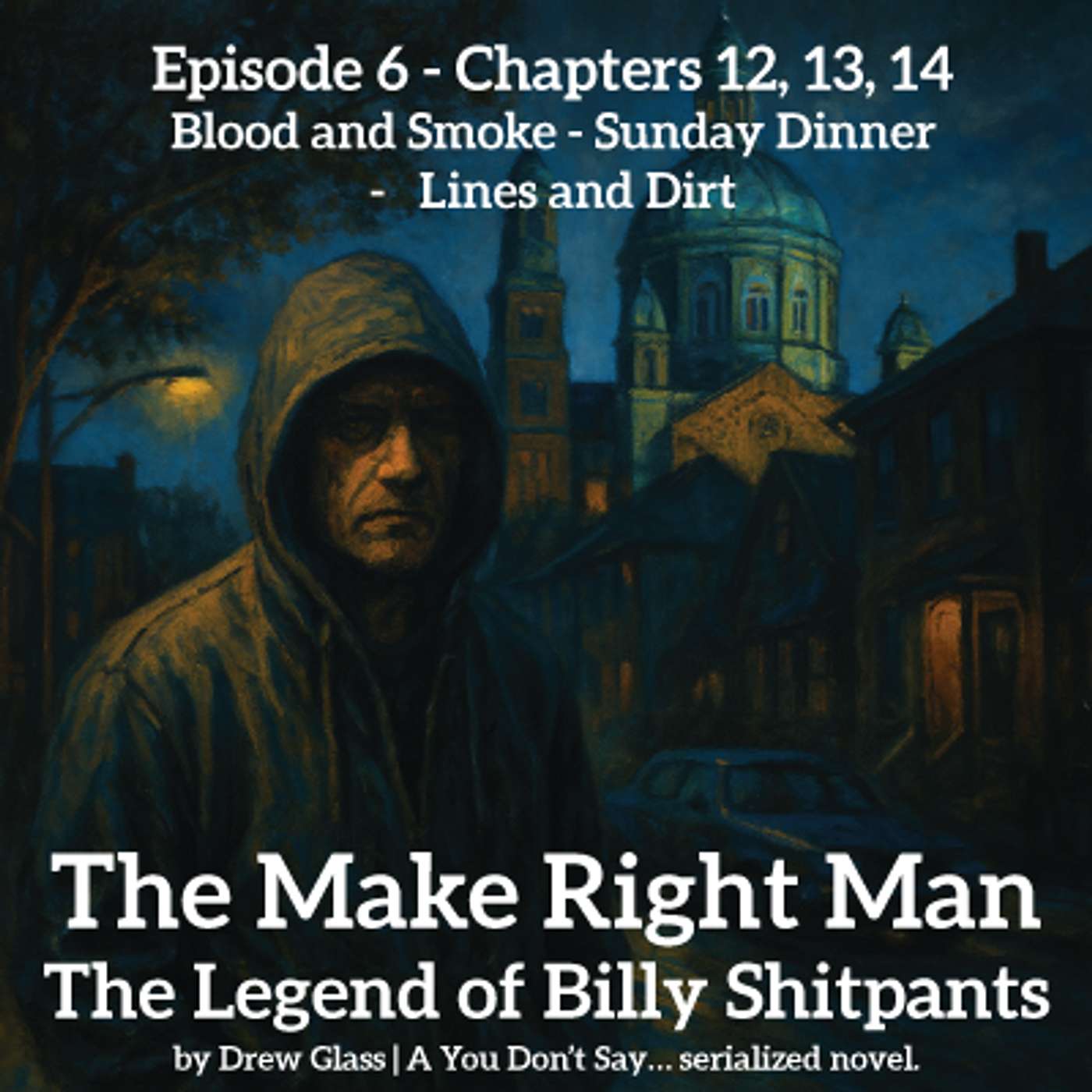 Ep. 6 - Blood and Smoke - Sunday Dinner - Lines and Dirt