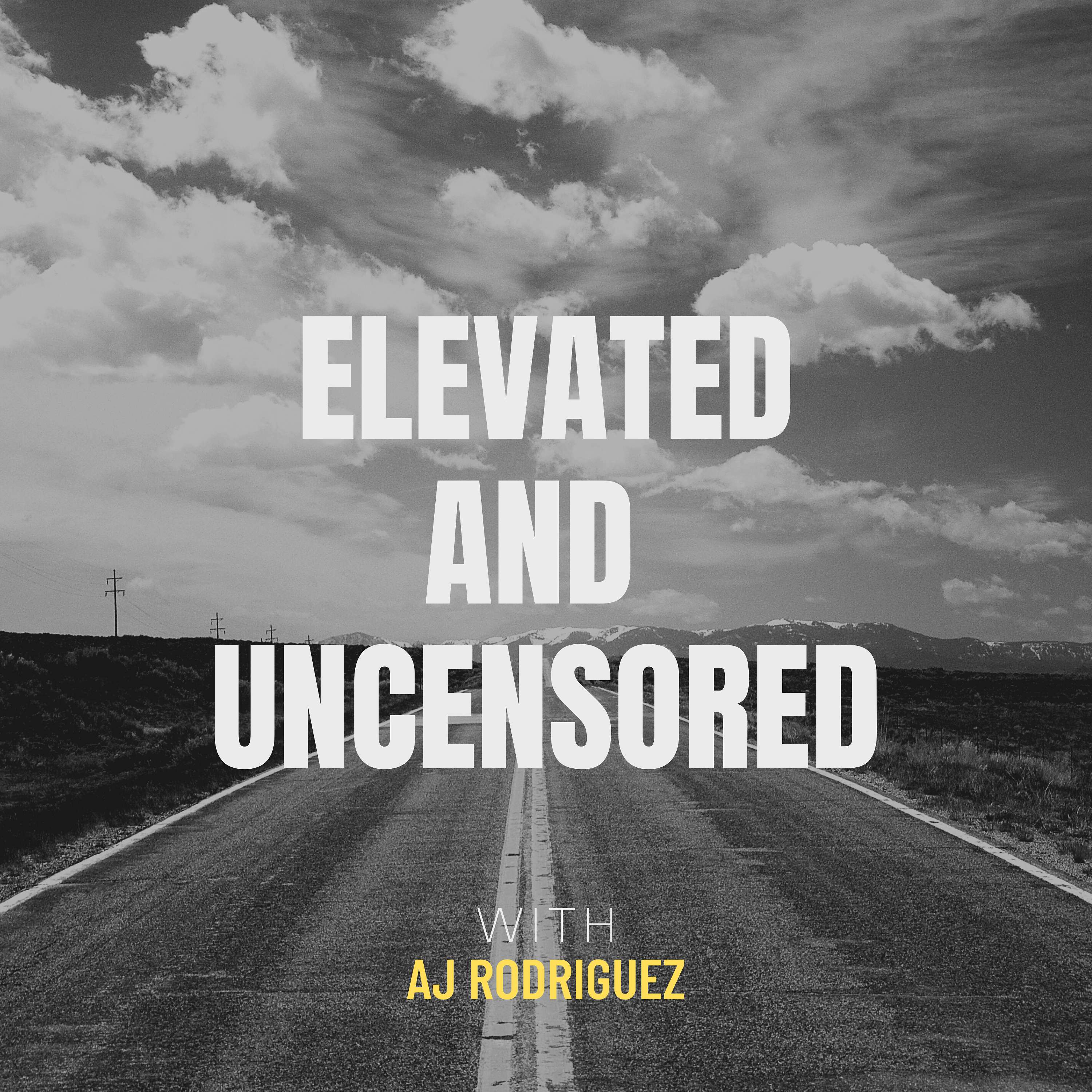 Elevated and Uncensored
