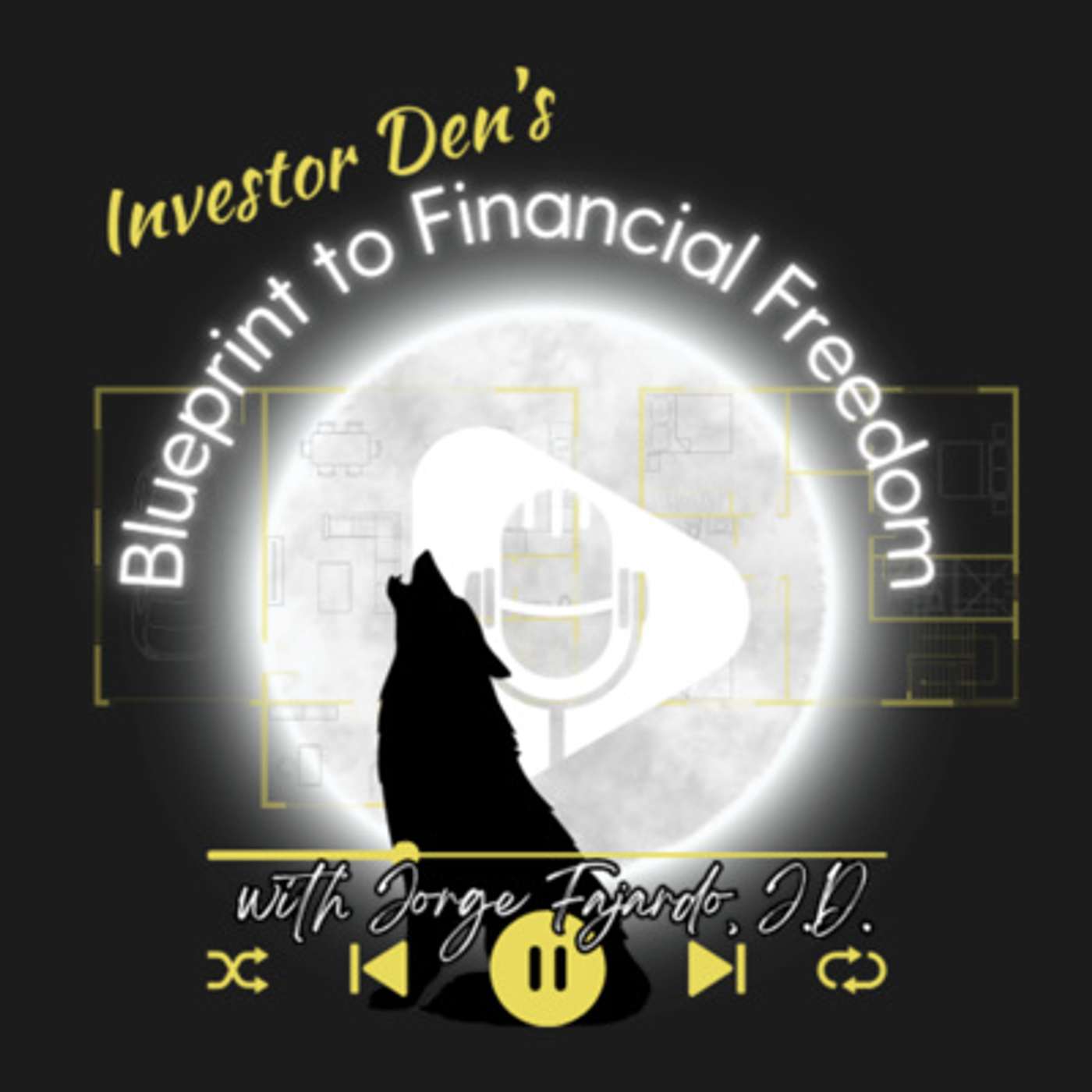 Investor Den Blueprint to Financial Freedom with Jorge Fajardo, J.D.