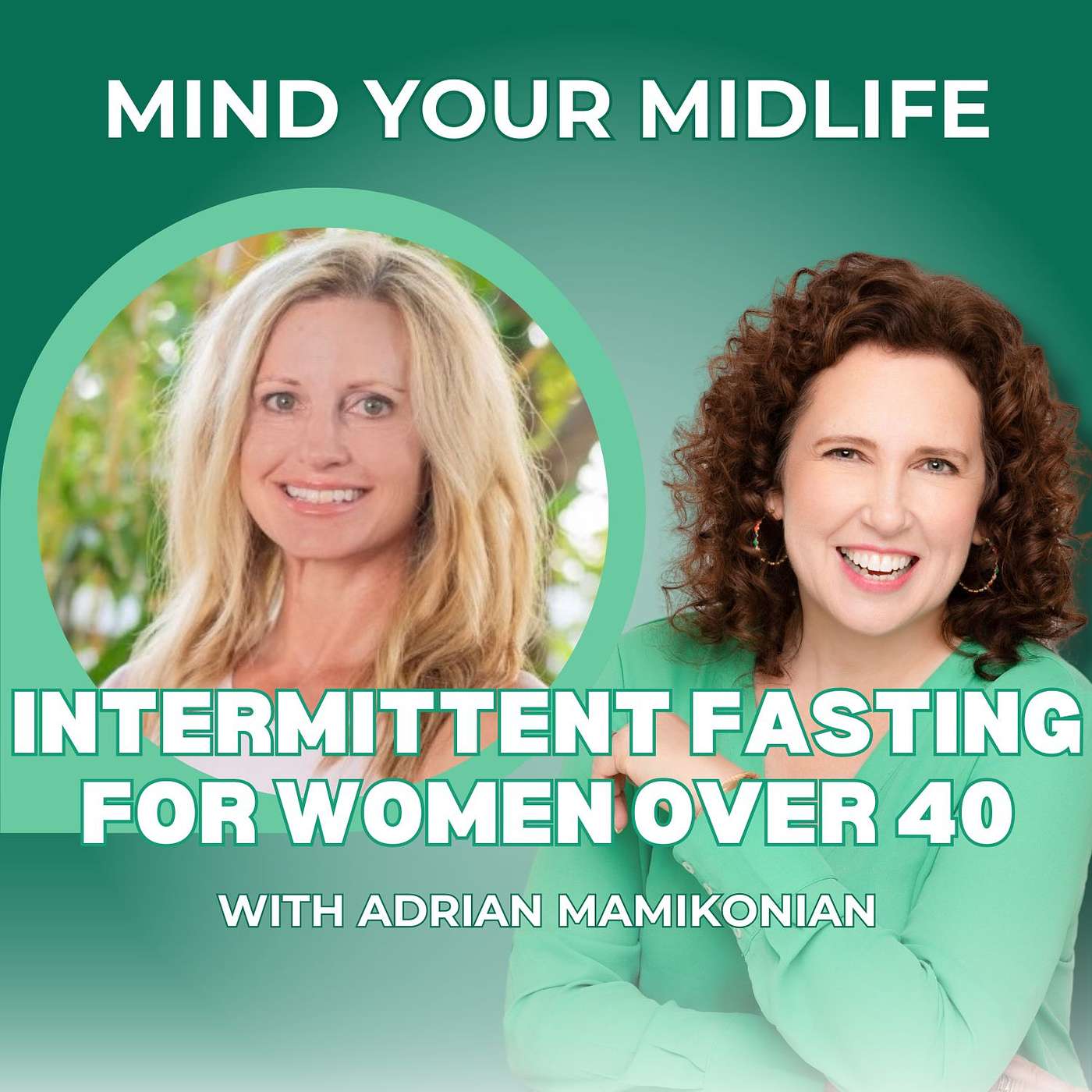 What You Need to Know About Intermittent Fasting for Women Over 40, with Adrian Mamikonian (Ep. 56)