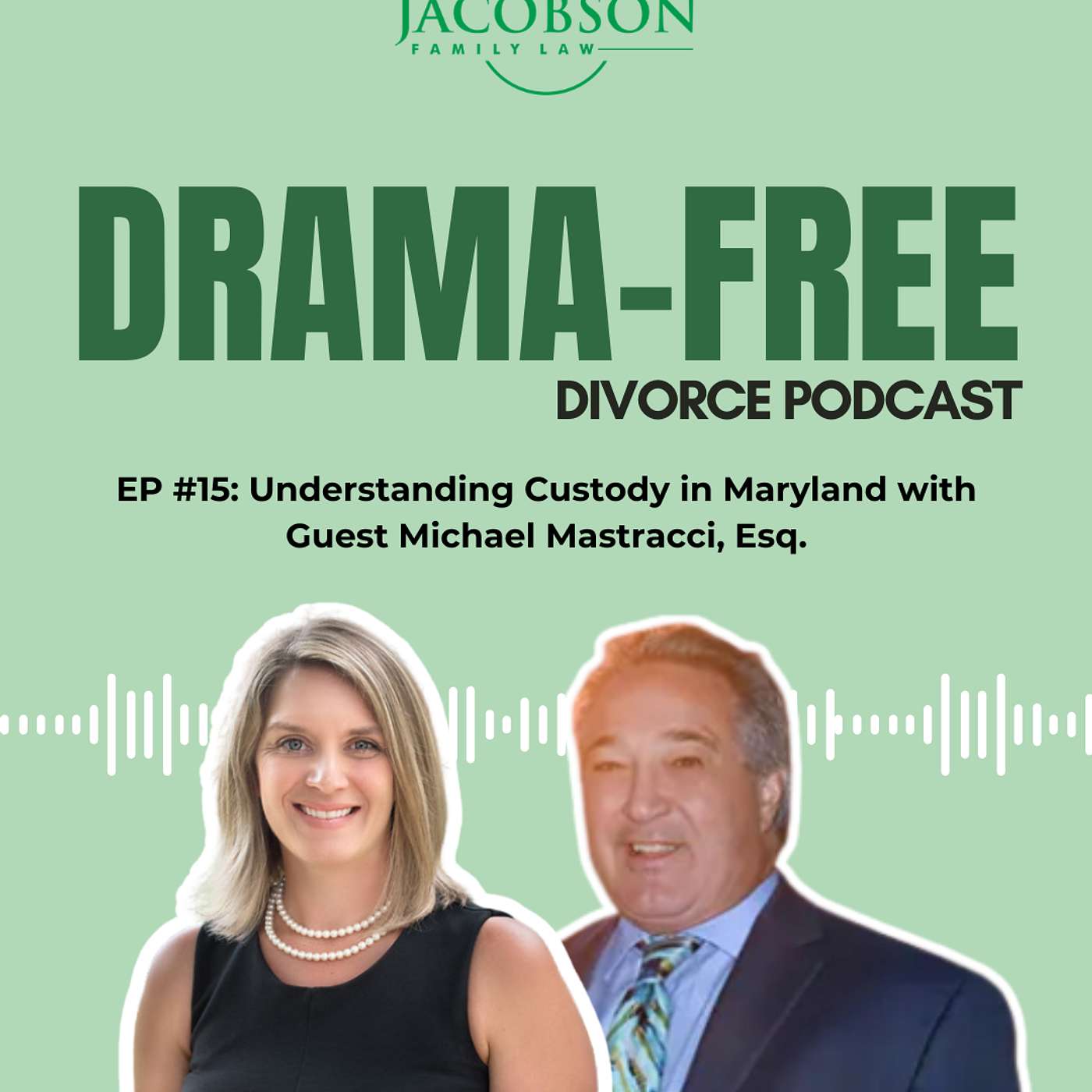 EP #15: Understanding Custody in Maryland with Guest Michael Mastracci, Esq.