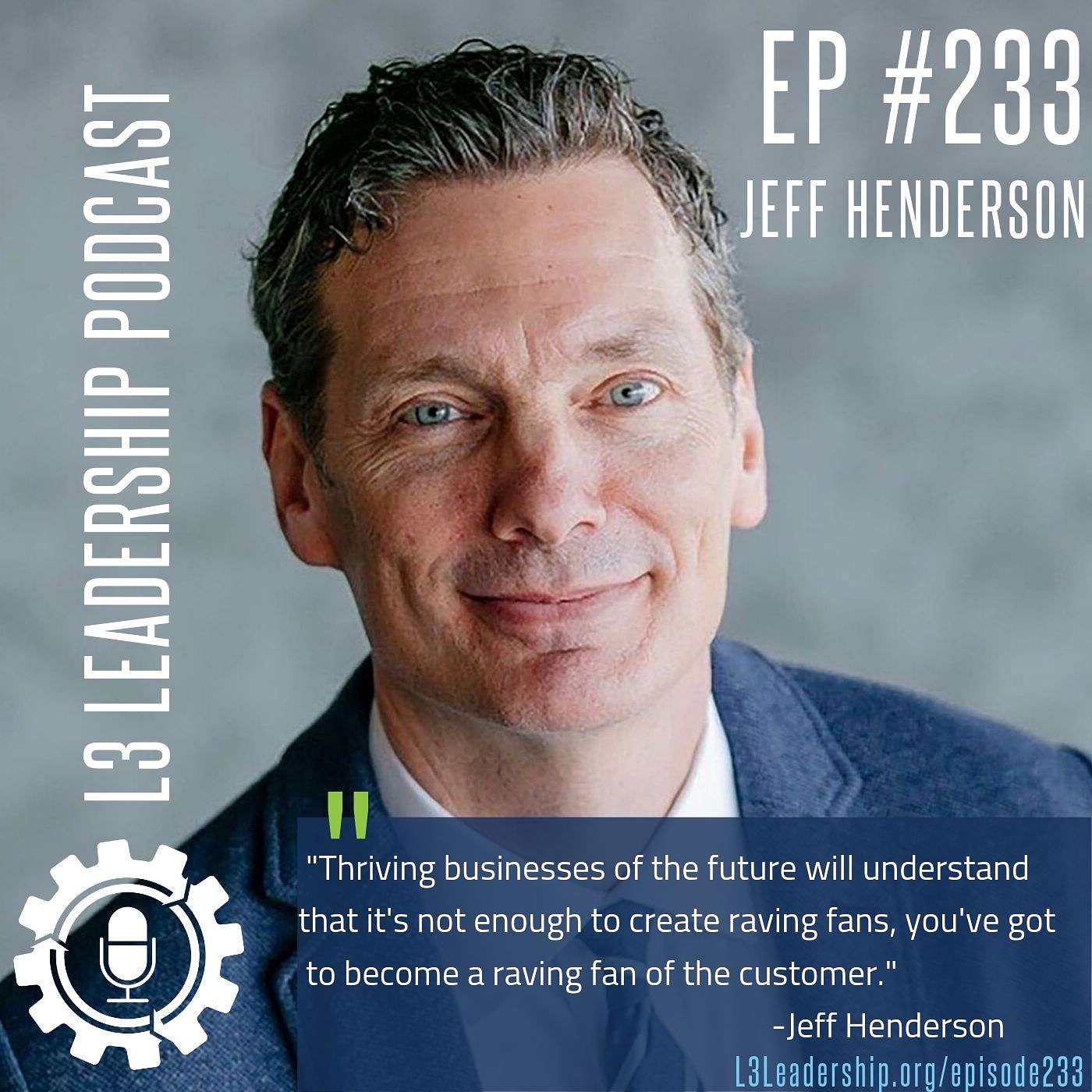 Jeff Henderson on How to Become Raving Fans of Your Customers