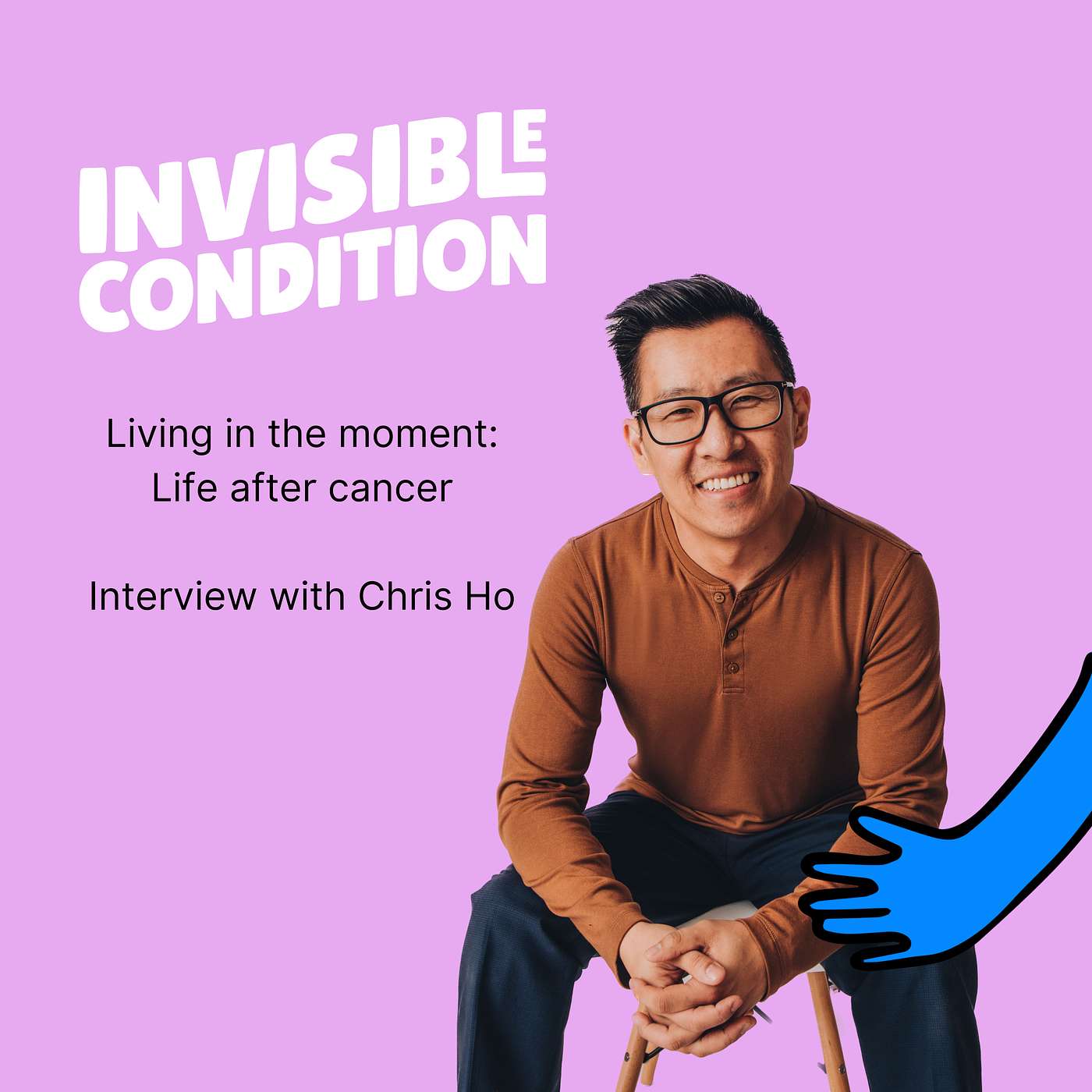 Invisible Condition - Ep 007 - Life after cancer: Living in the moment episode artwork