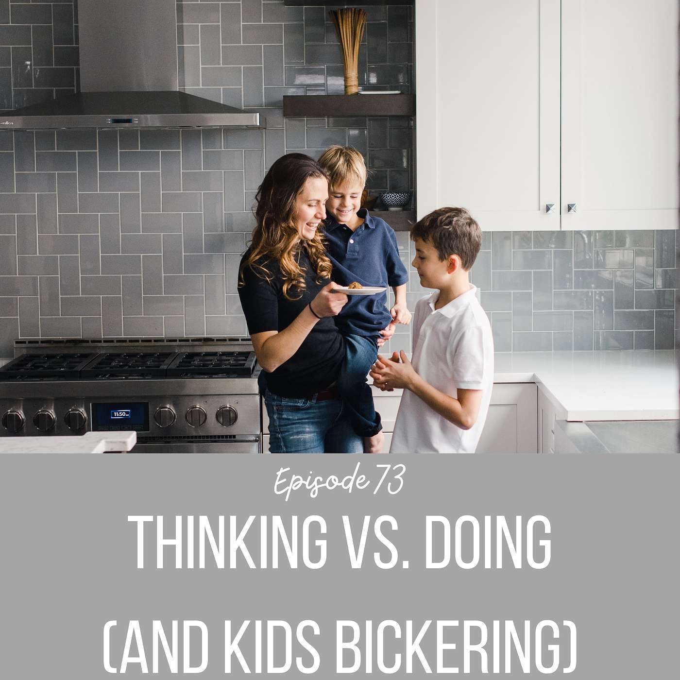 Thinking vs. Doing (and kids bickering)