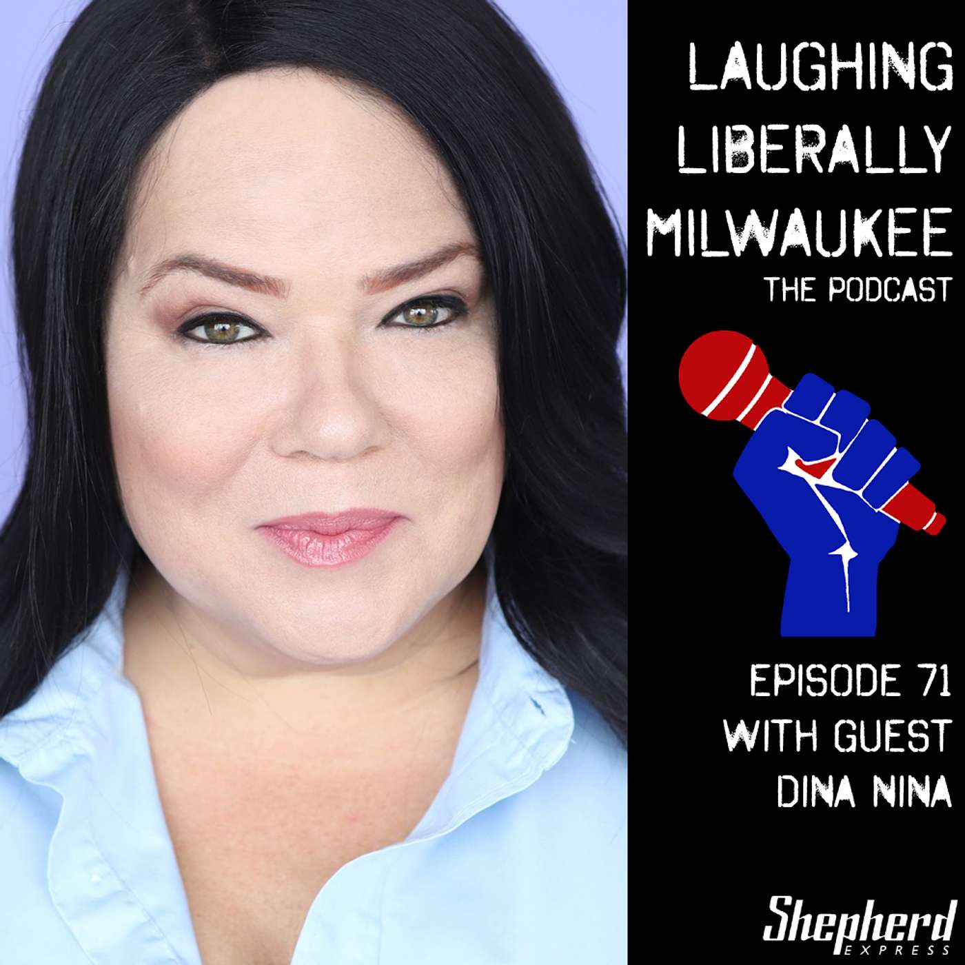 Laughing Liberally Milwaukee Episode 71: Dina Nina episode artwork