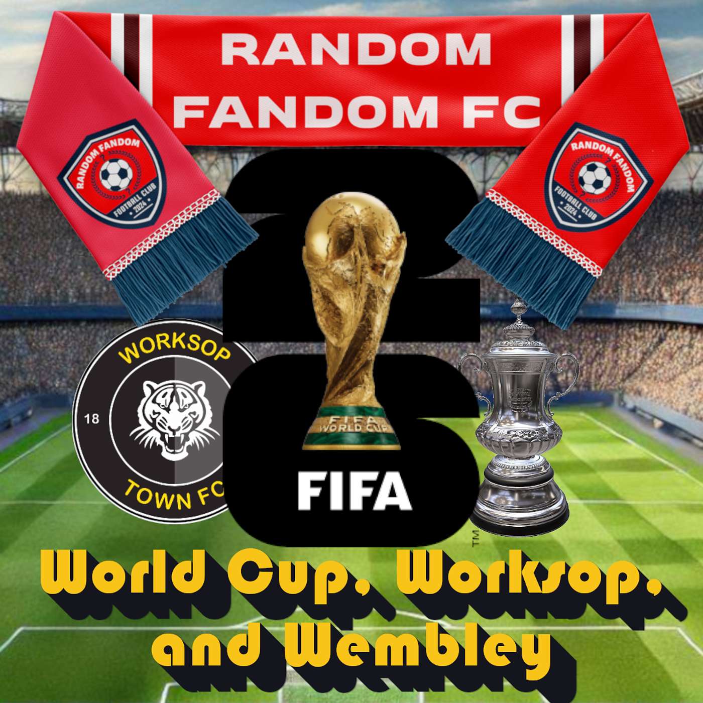 Seaon 2 Episode 9 - World Cup, Worksop, and Wembley
