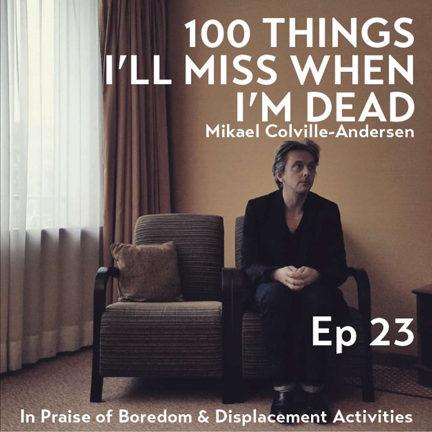 77-78 - In Praise of Boredom and Displacement Activities - Ep 23