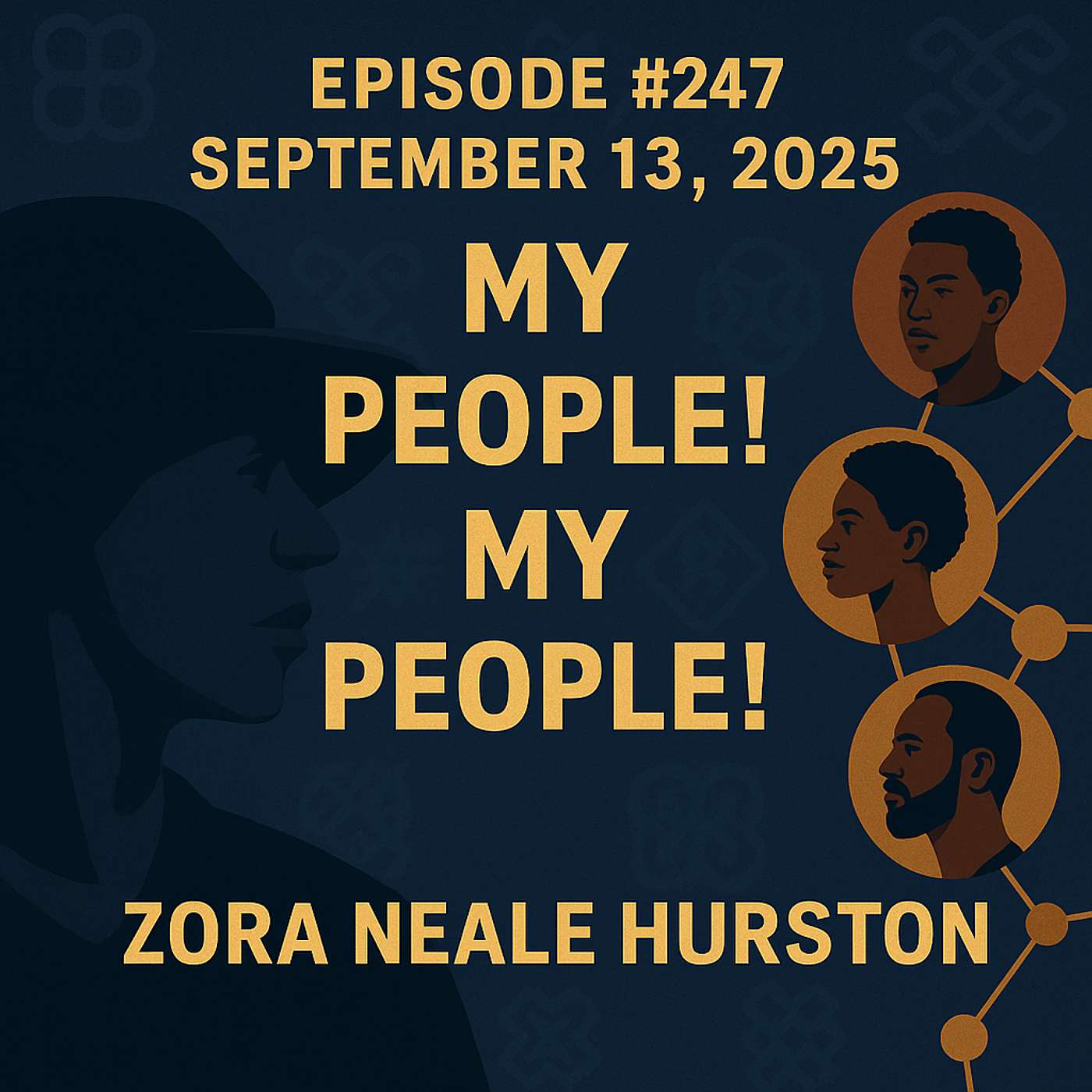 Episode #247 – September 13, 2025 – “My People! My People!”