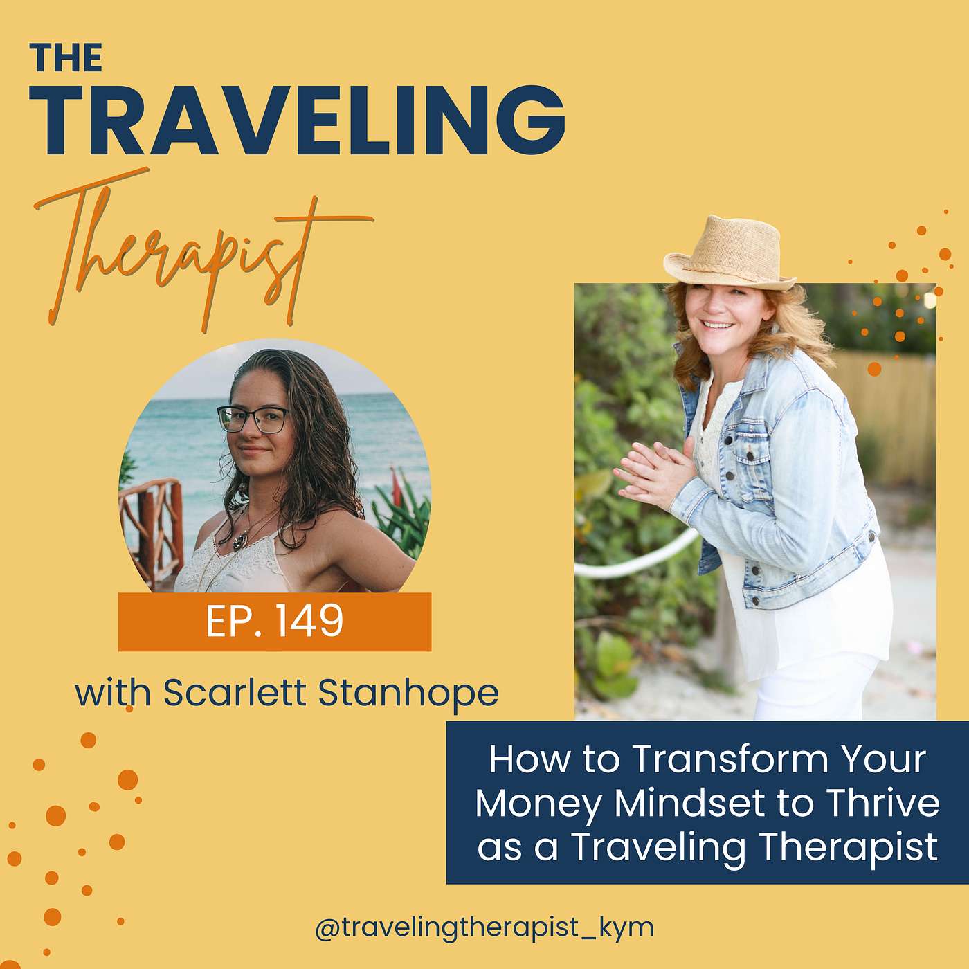 149. How to Transform Your Money Mindset to Thrive as a Traveling Therapist with  Scarlett Stanhope