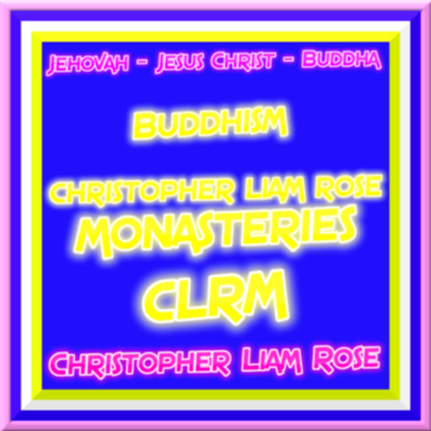Christopher Liam Rose Monasteries (CLRM)