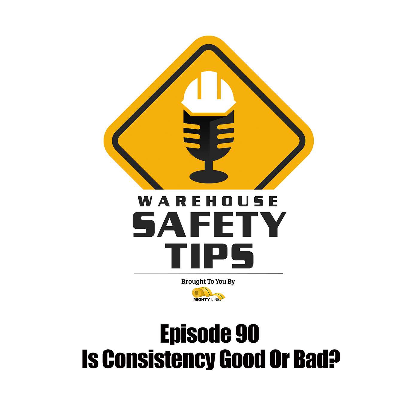 S2 Ep90: Warehouse Safety Tips | Episode 90 | Is Consistency Good Or Bad?