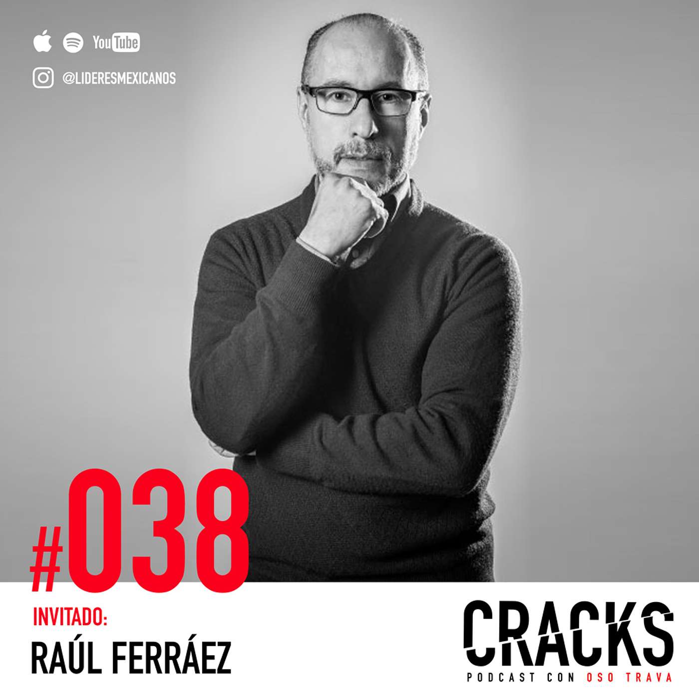 #038. Raúl Ferráez - Cómo Ser un Líder Sobresaliente
