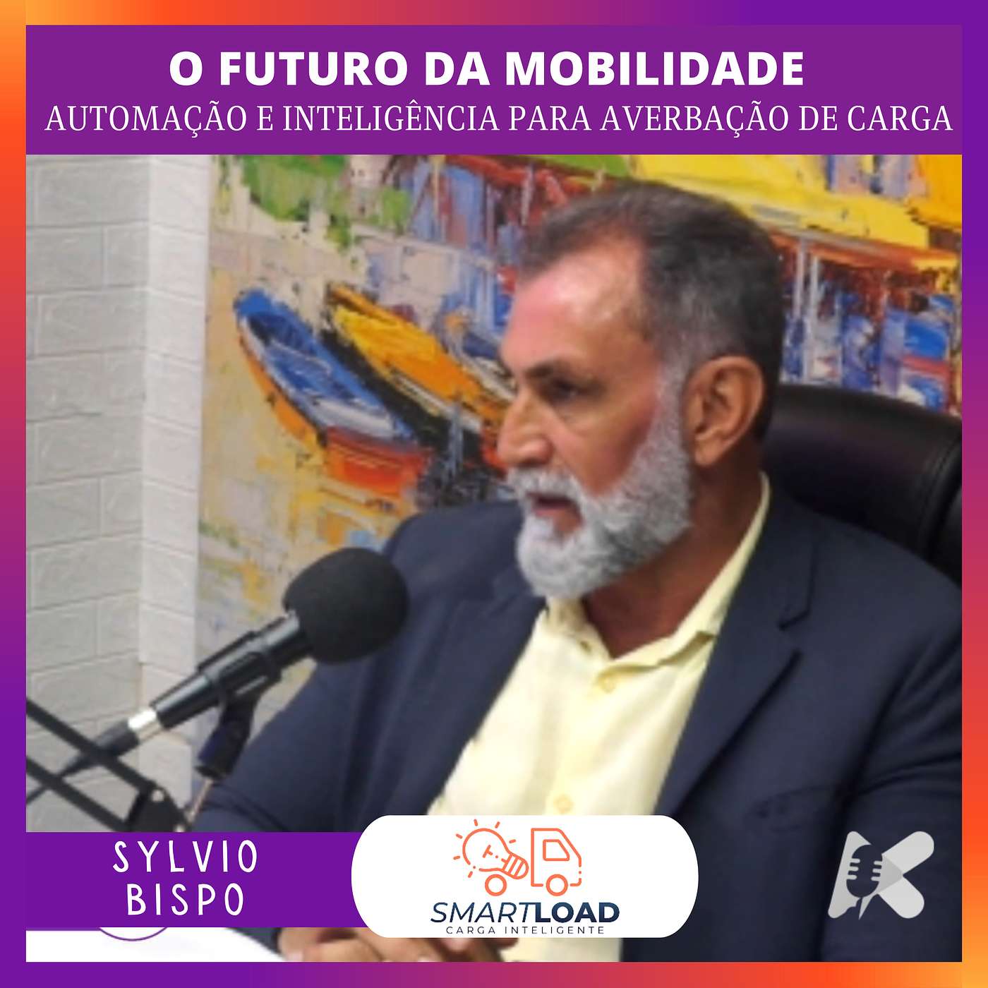 Sylvio Bispo e o Futuro da Mobilidade – Automação e inteligência para averbação de carga com a Smartload