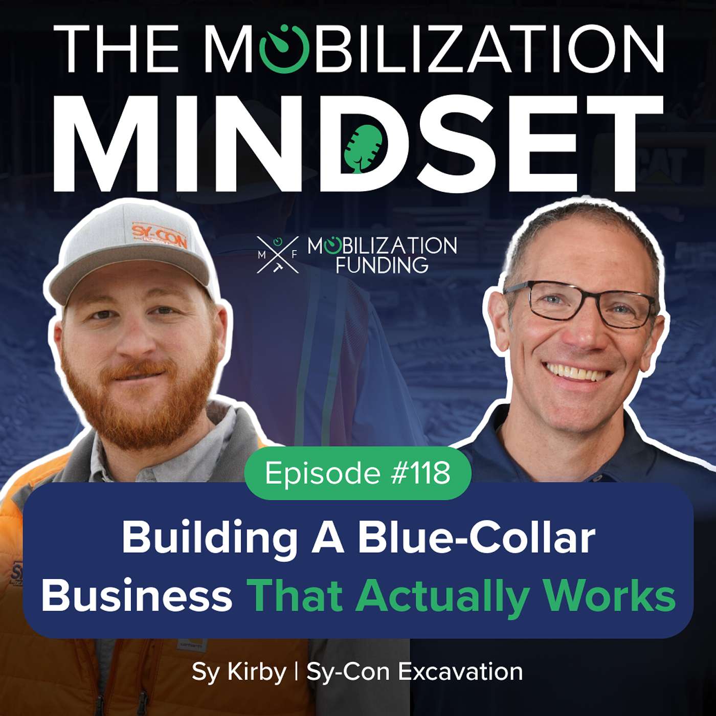 Episode 118 | Building a Blue-Collar Business That Actually Works w/ Sy Kirby Episode 118 | Building a Blue-Collar Business That Actually Works w/ Sy Kirby