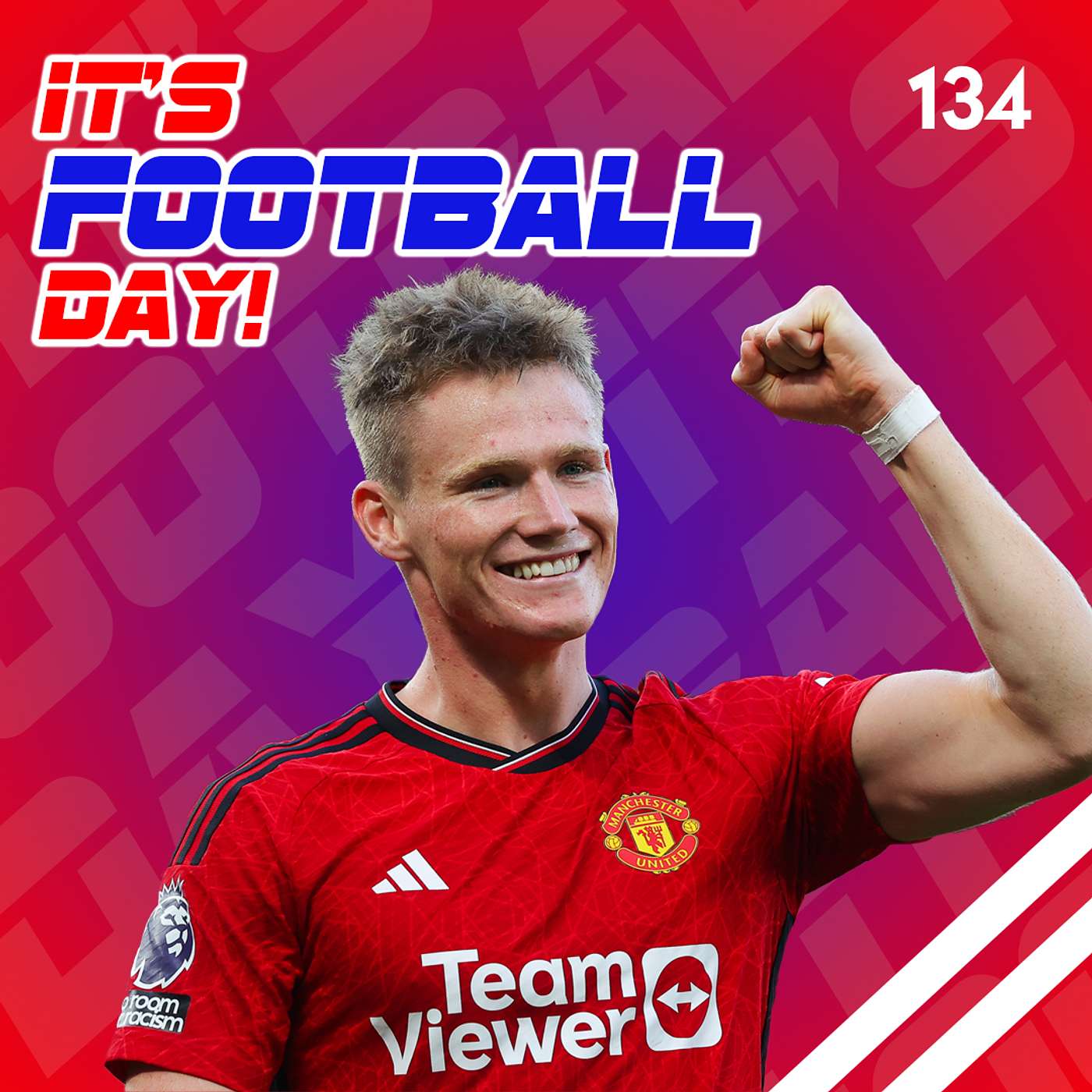 134. ITS FOOTBALL DAY - McTominay heroics and Salah vs Hazard debate. episode artwork