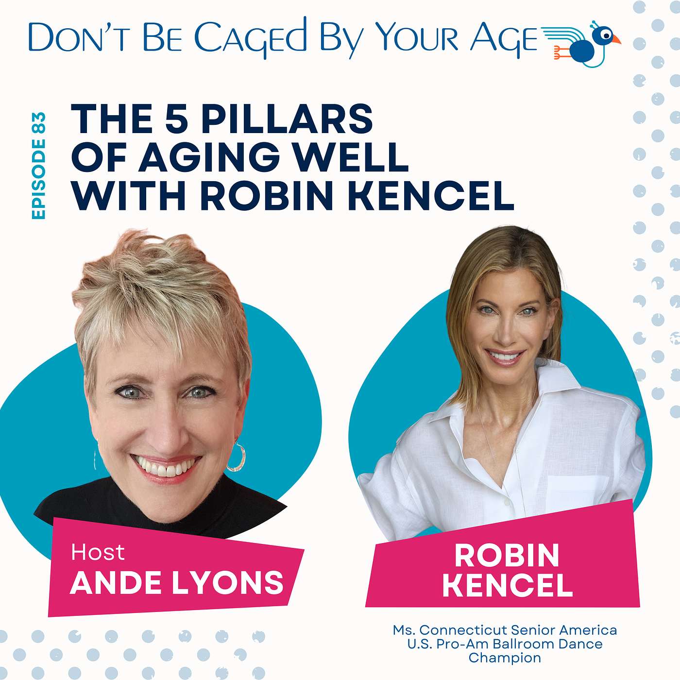 EP 83 The 5 Pillars of Aging Well with Robin Kencel