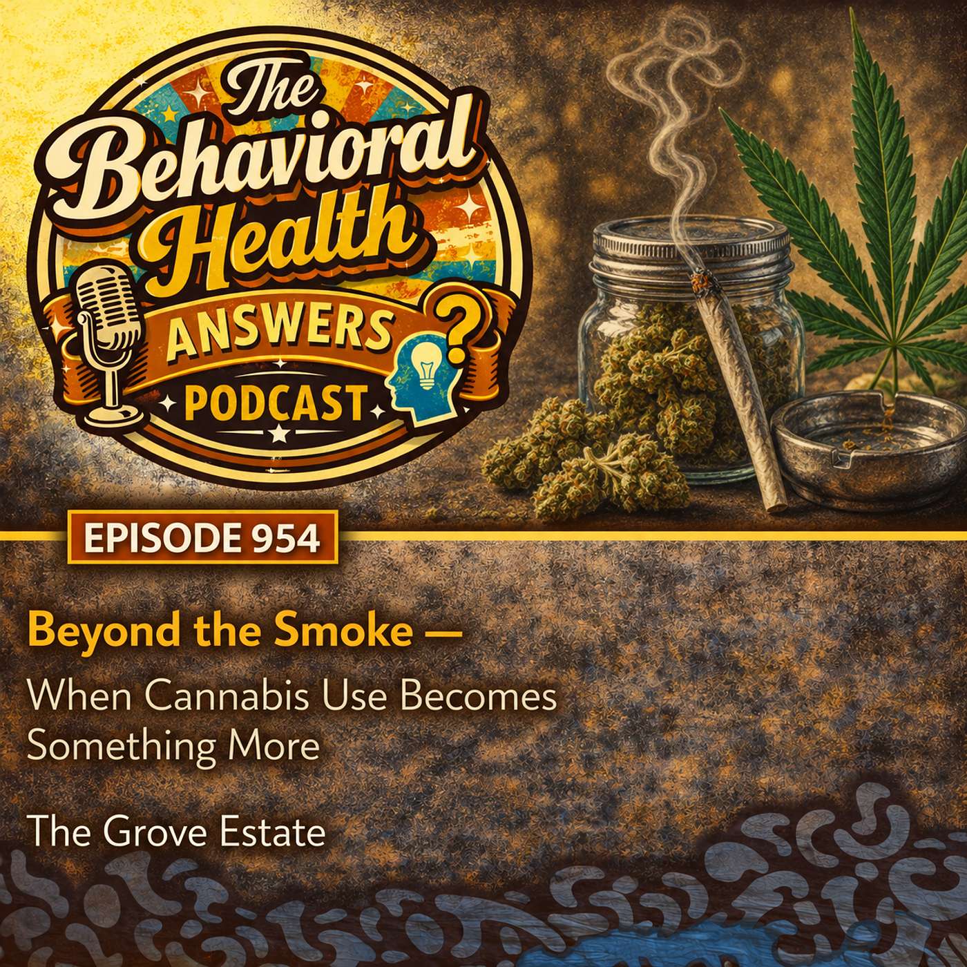 Episode 954: Beyond the Smoke - When Cannabis Use Becomes Something More | The Grove Estate episode artwork