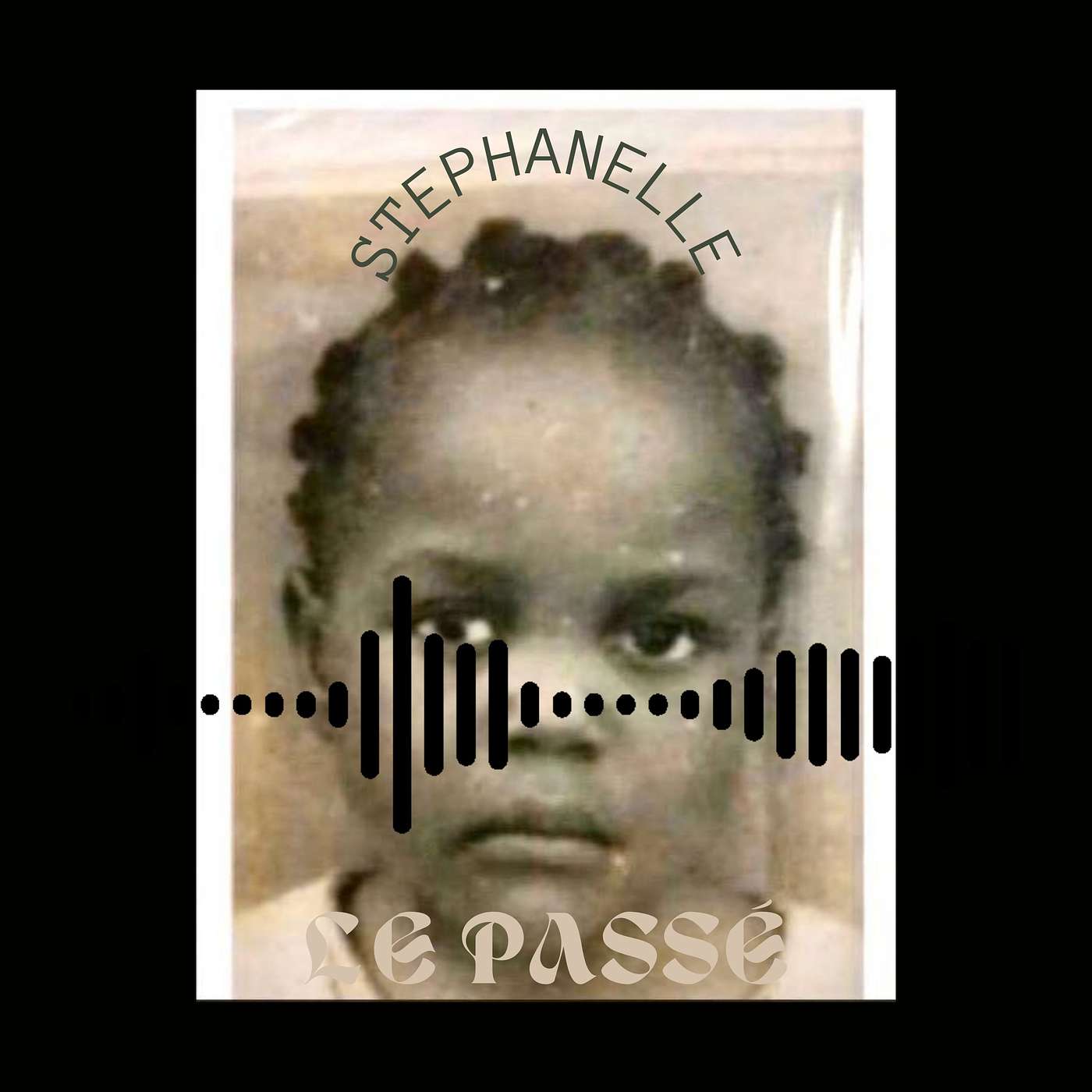 Le passé - Stéphanelle