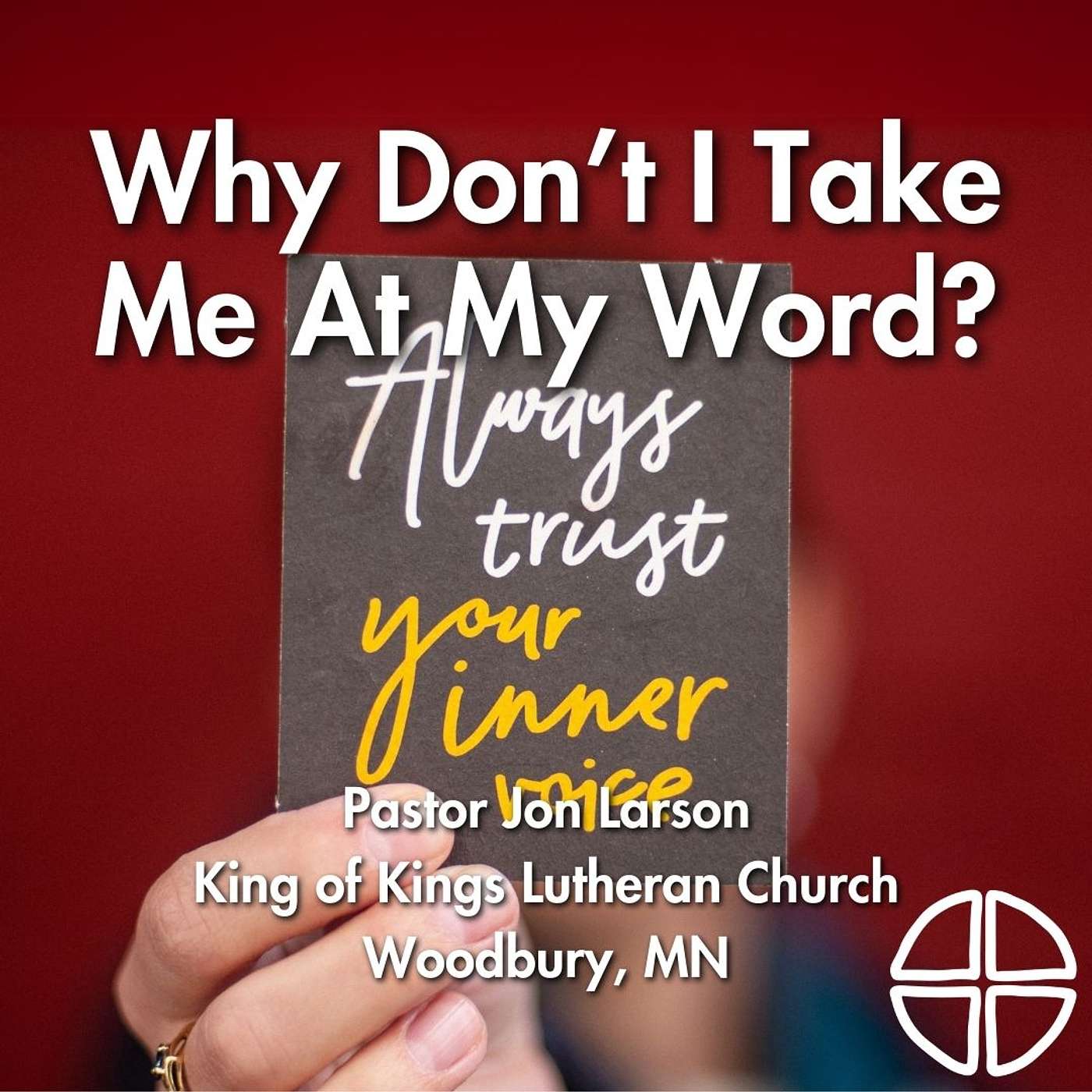 Why Don't I Take Me At My Word? // Pastor Jon Larson episode artwork