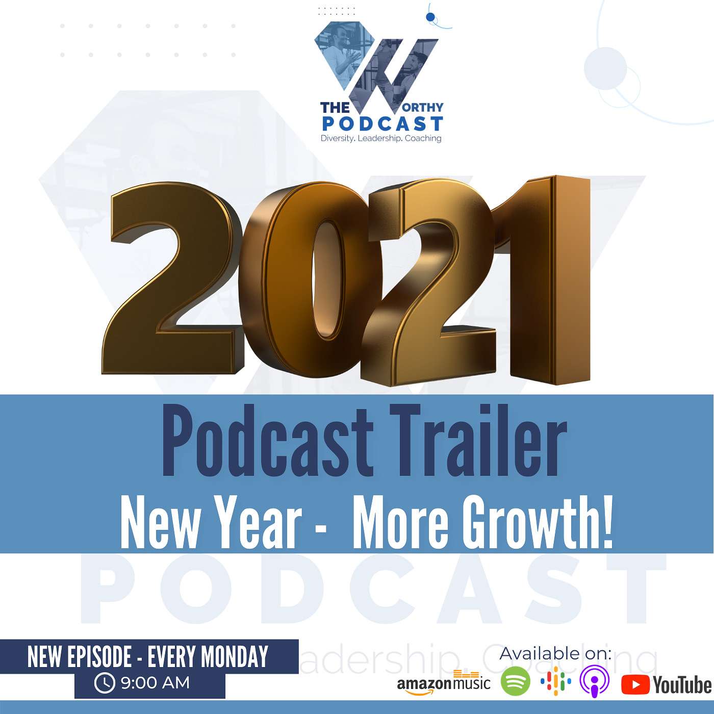 Ep20 - 2021 Podcast Trailer - New Year - More Growth!