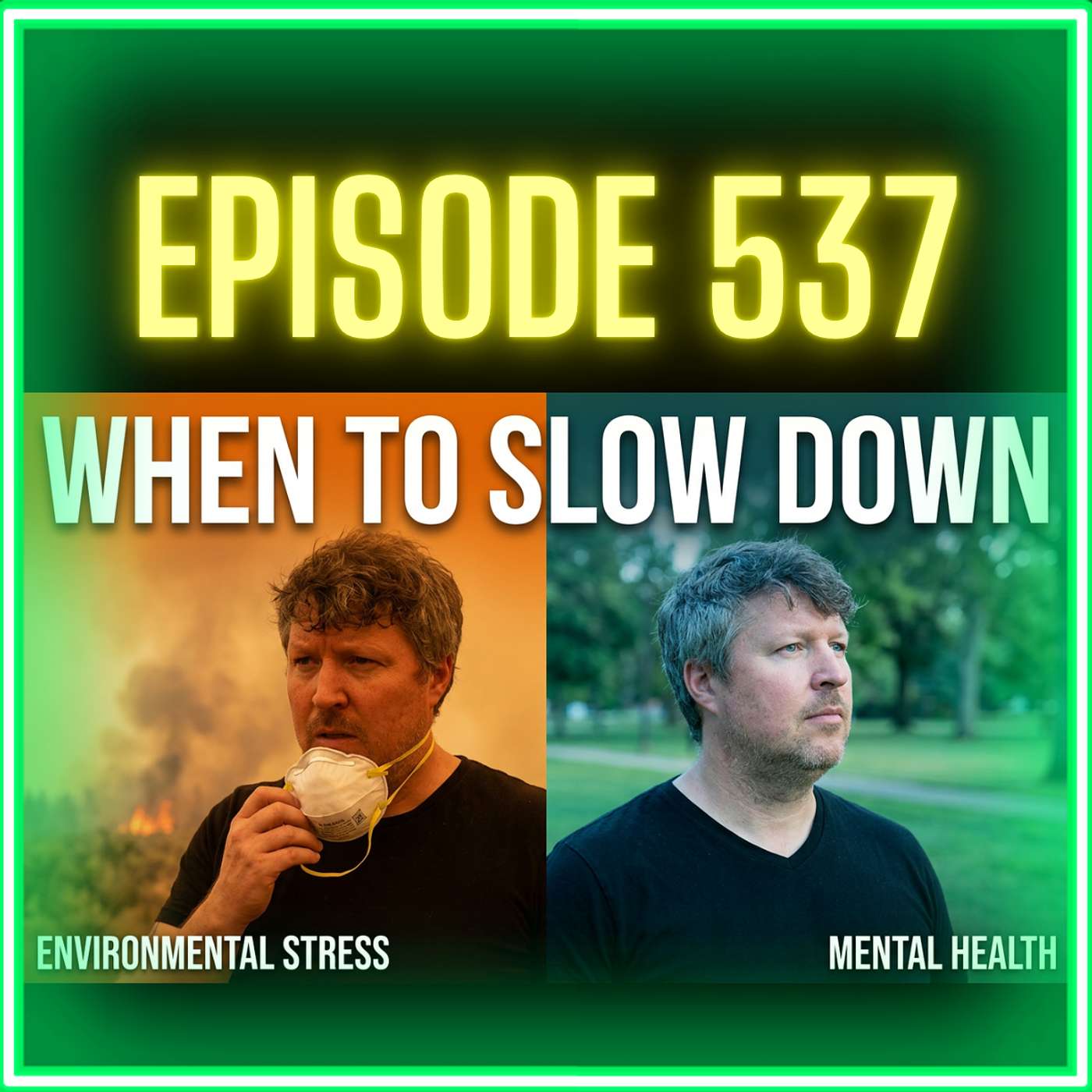 When The Environment Tells You To Slow Down | Episode 537