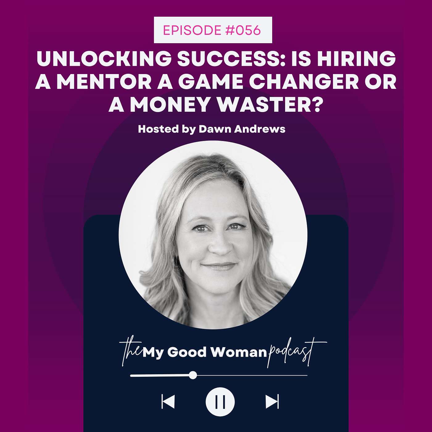 056 | Unlocking Success: Is Hiring a Mentor a Game Changer or a Money Waster?