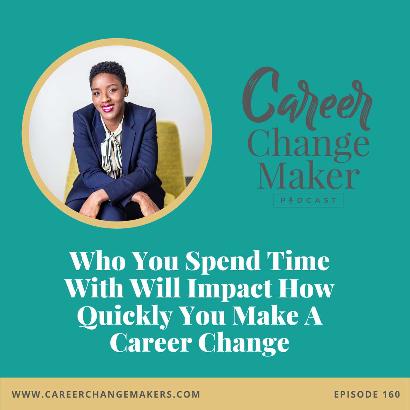The Career Change Maker Podcast I Career Change, Career Advancement & Leadership Development