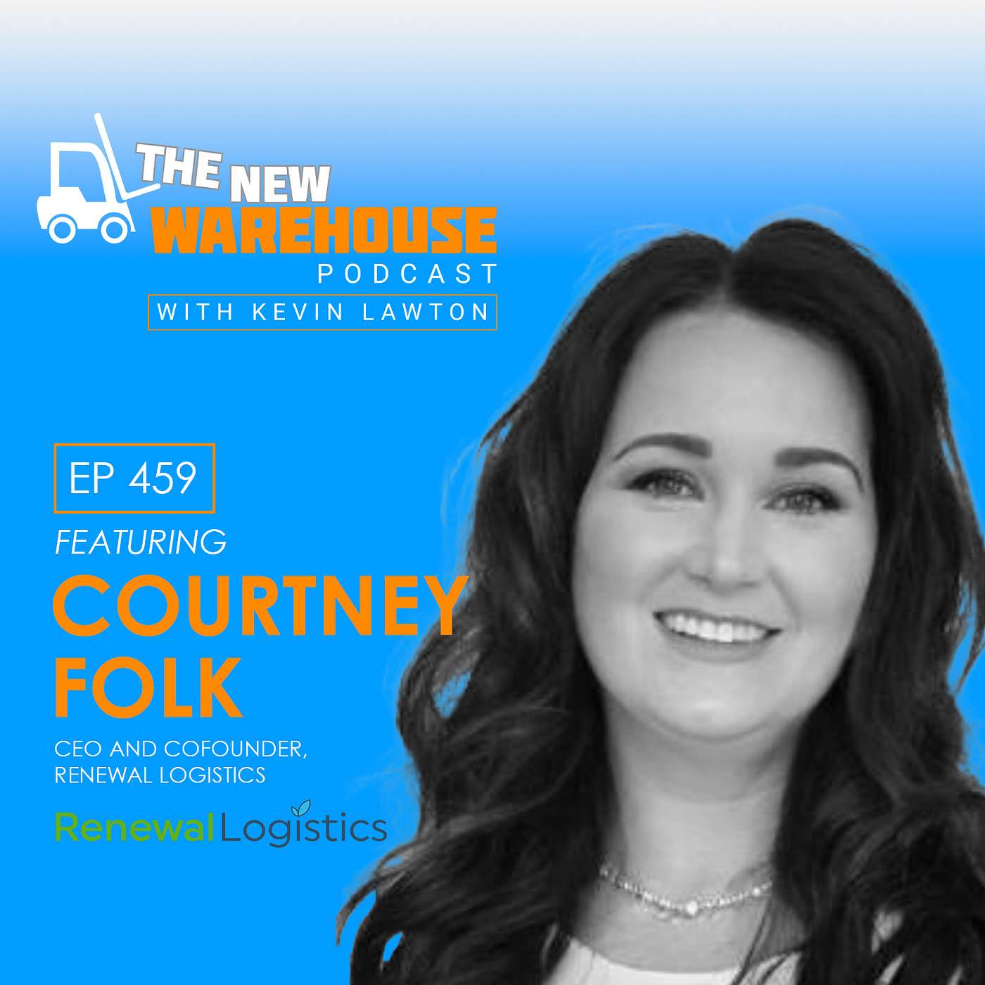 EP 459: Managing Rapid 3PL Growth and Insights into the 3PL Landscape with Renewal Logistics