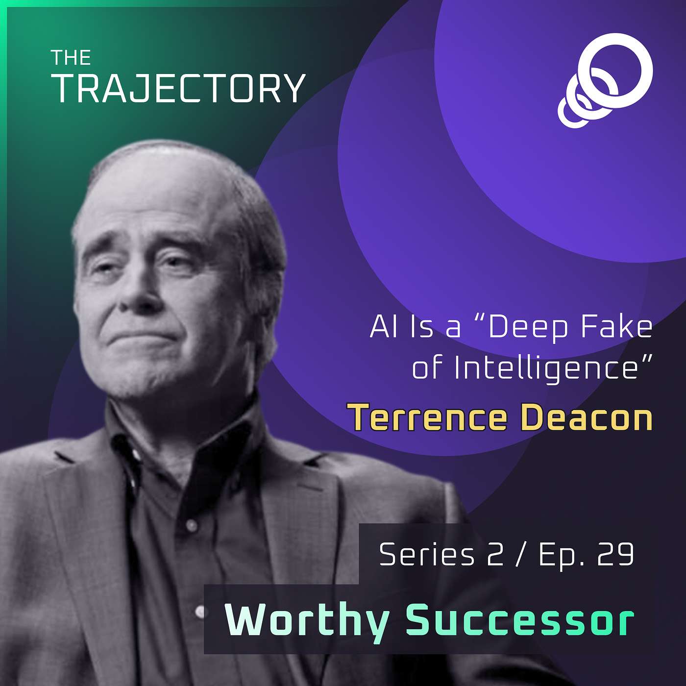 Terrence Deacon - AI Is a “Deep Fake of Intelligence” (Worthy Successor, Episode 29)